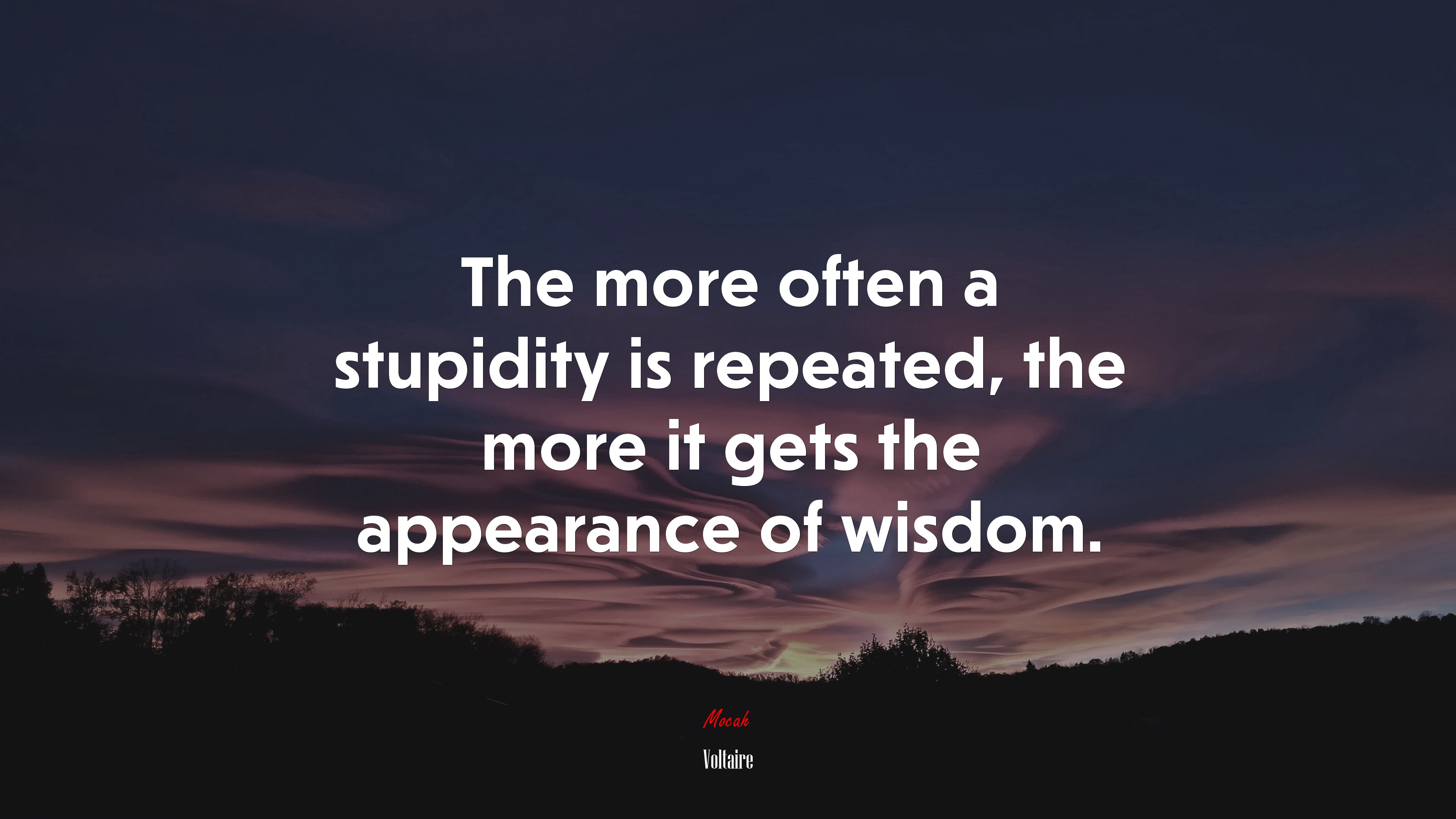The more often a stupidity is repeated, the more it gets the appearance of wisdom. | Voltaire quote HD Wallpaper