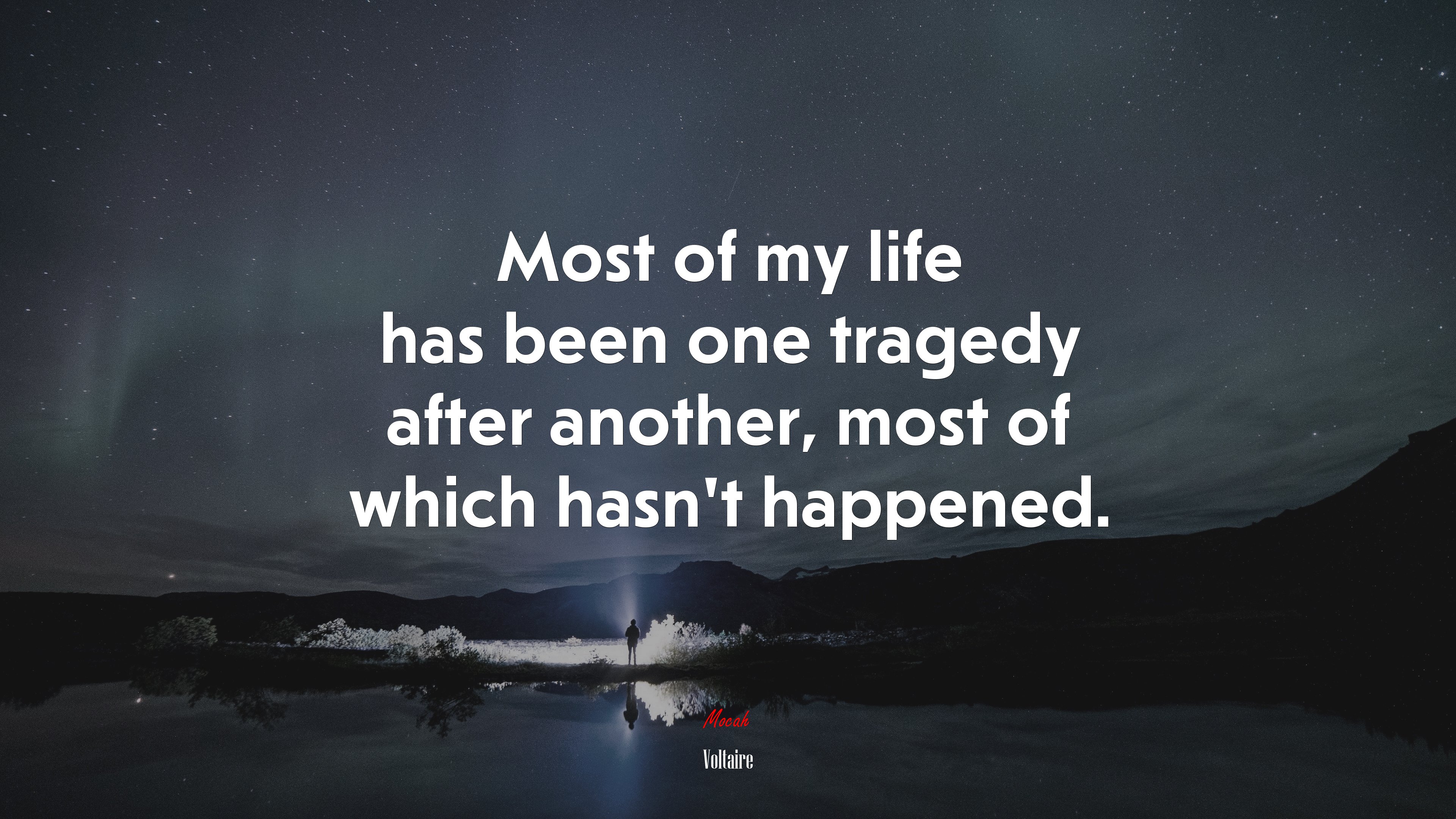 Most of my life has been one tragedy after another, most of which hasn’t happened. | Voltaire quote HD Wallpaper