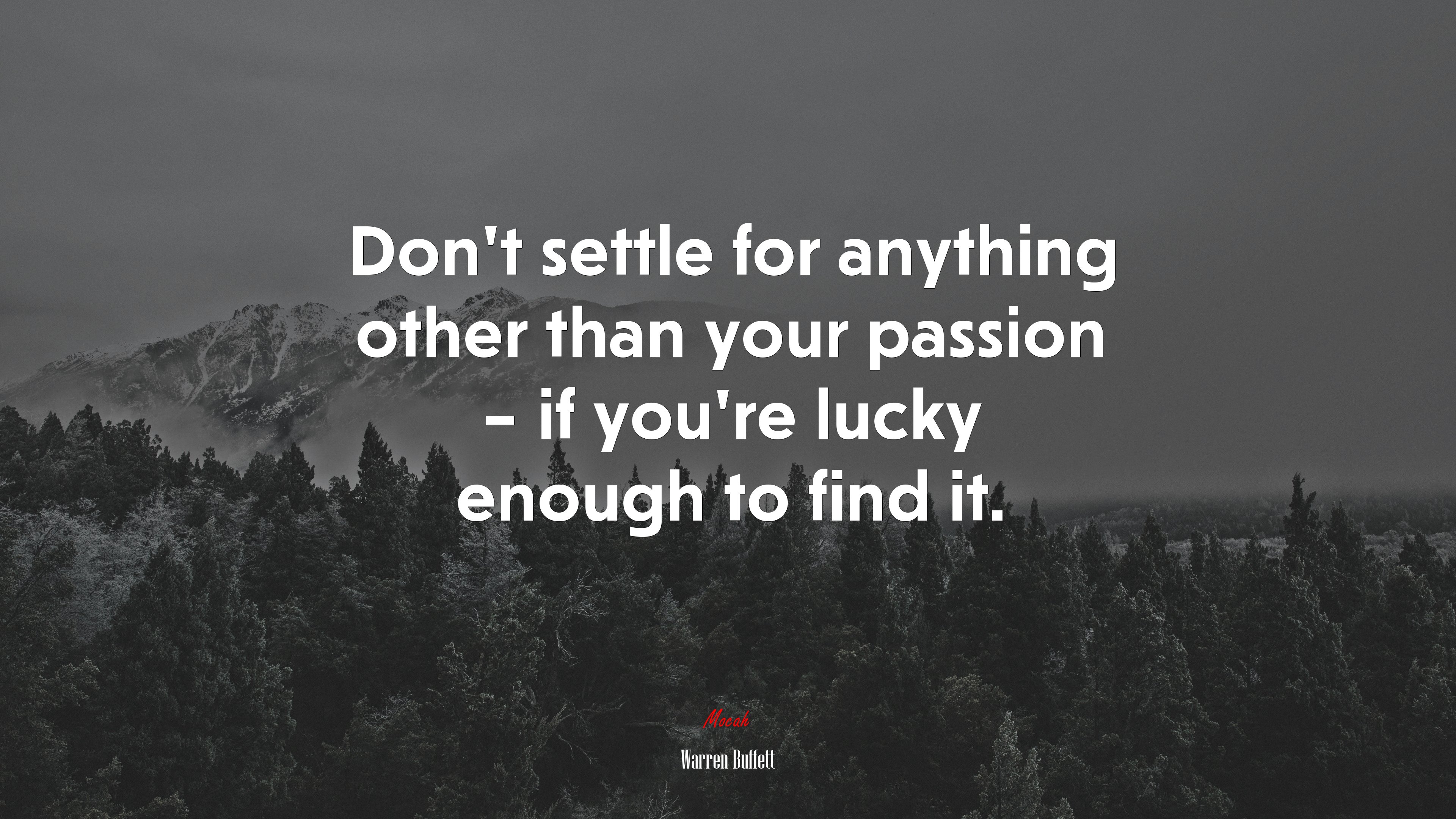 Don’t settle for anything other than your passion – if you’re lucky enough to find it. | Warren Buffett quote HD Wallpaper