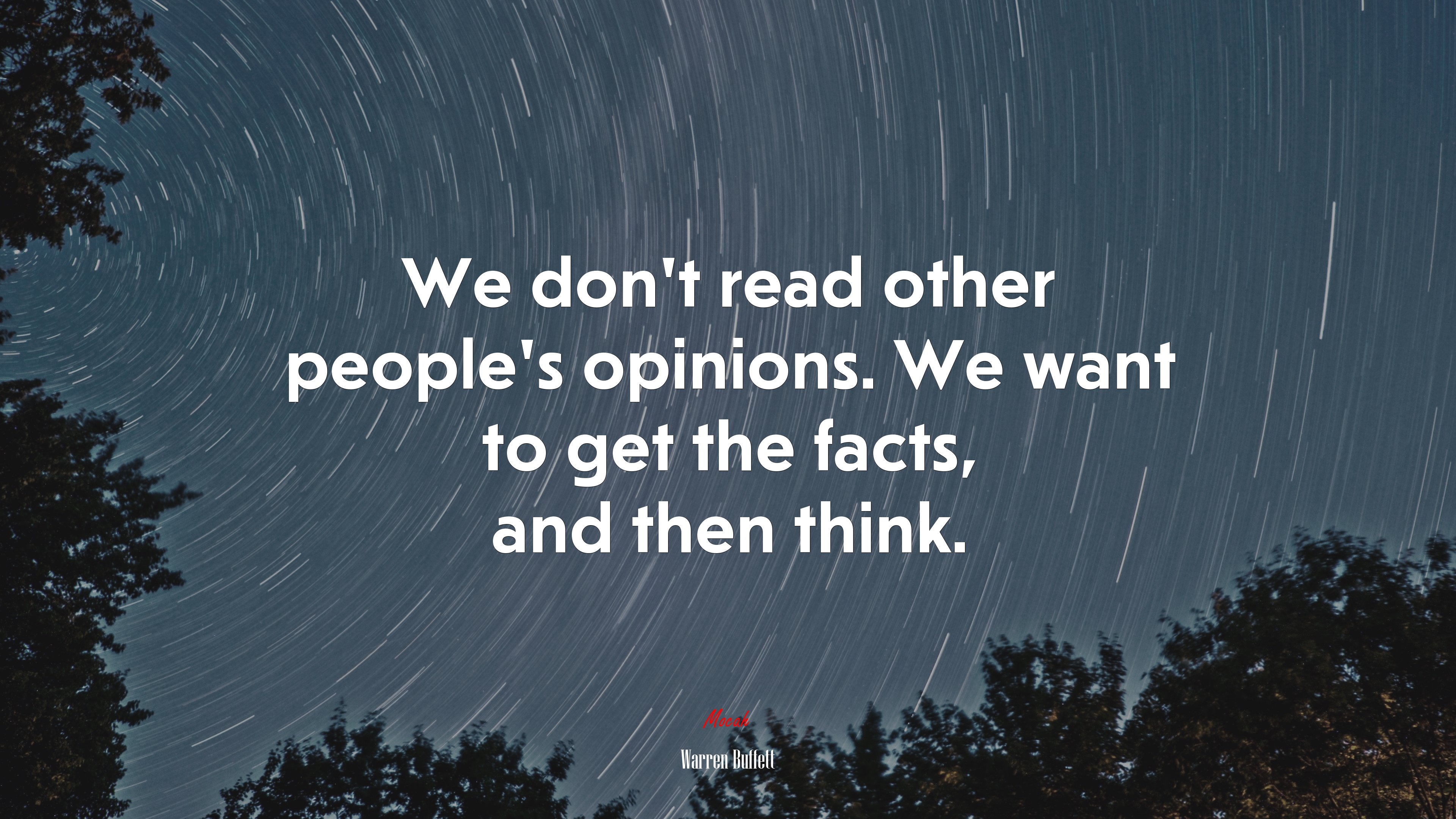 We don’t read other people’s opinions. We want to get the facts, and then think. | Warren Buffett quote HD Wallpaper