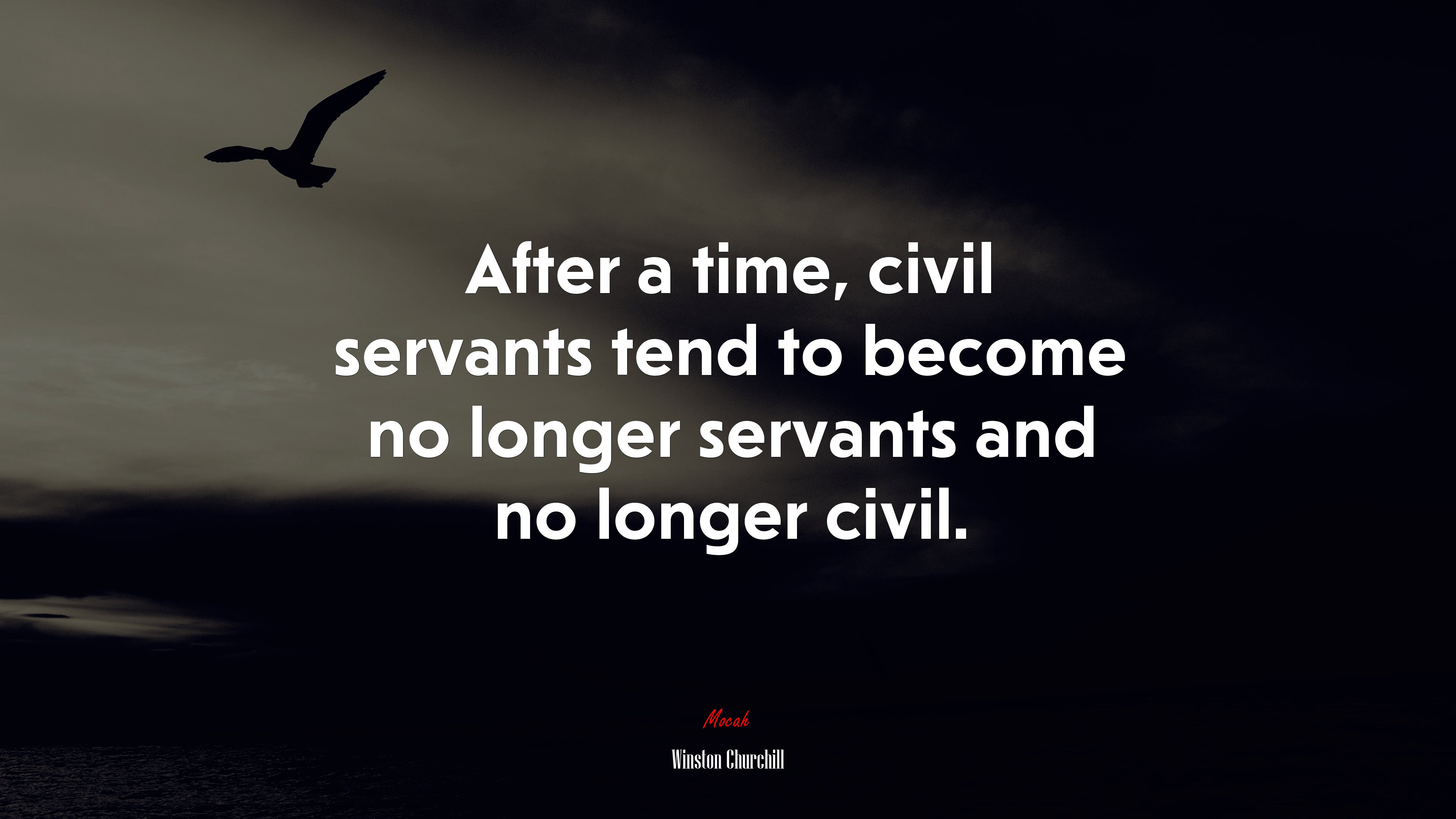 After a time, civil servants tend to become no longer servants and no longer civil. | Winston Churchill quote HD Wallpaper