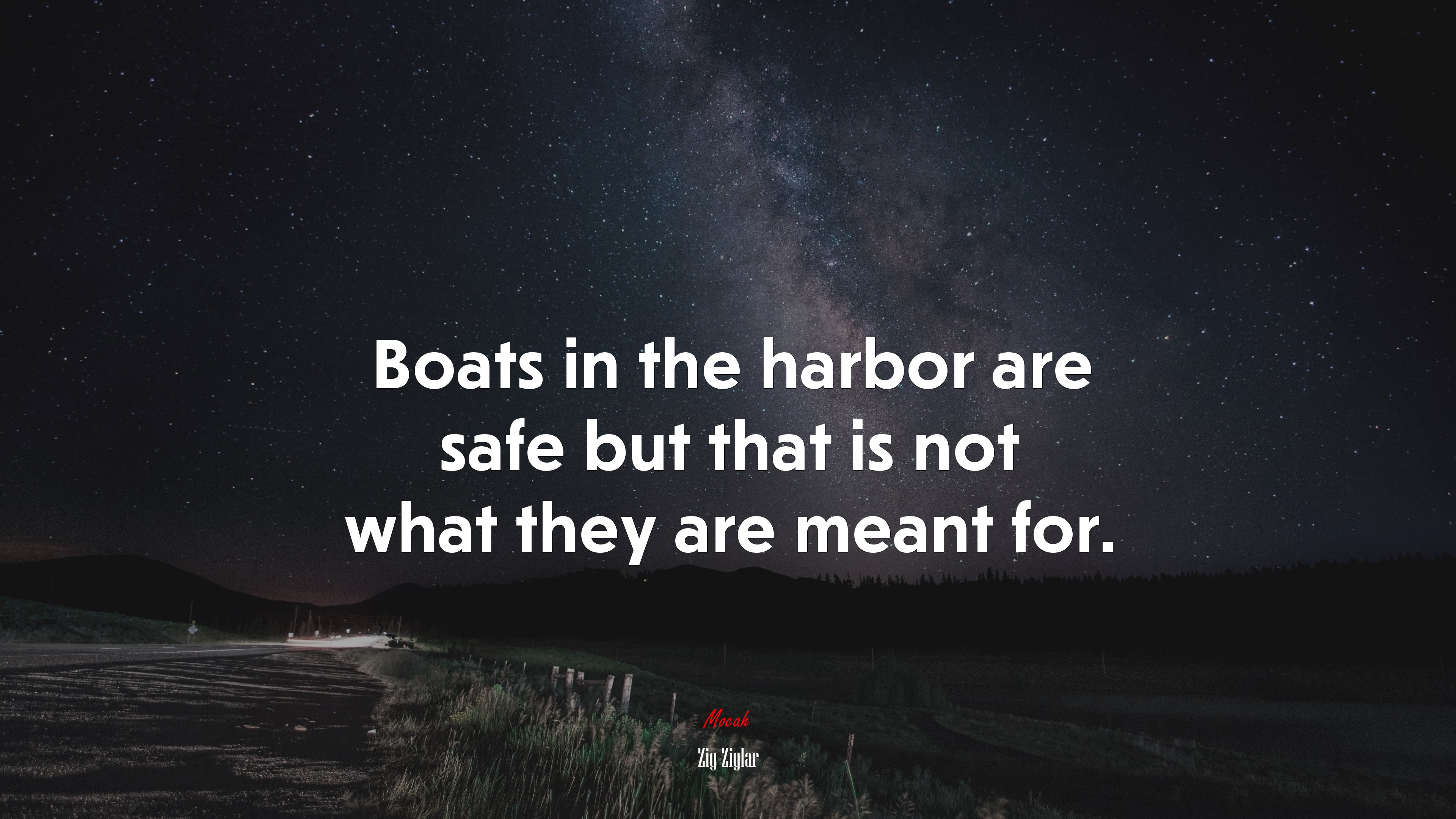 Boats in the harbor are safe but that is not what they are meant for. | Zig Ziglar quote HD Wallpaper