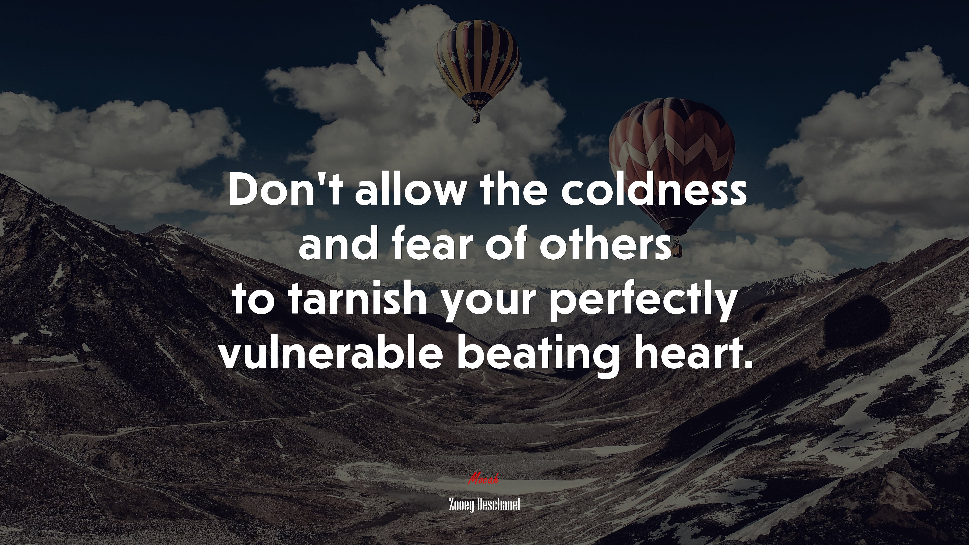 Don’t allow the coldness and fear of others to tarnish your perfectly vulnerable beating heart. | Zooey Deschanel quote HD Wallpaper