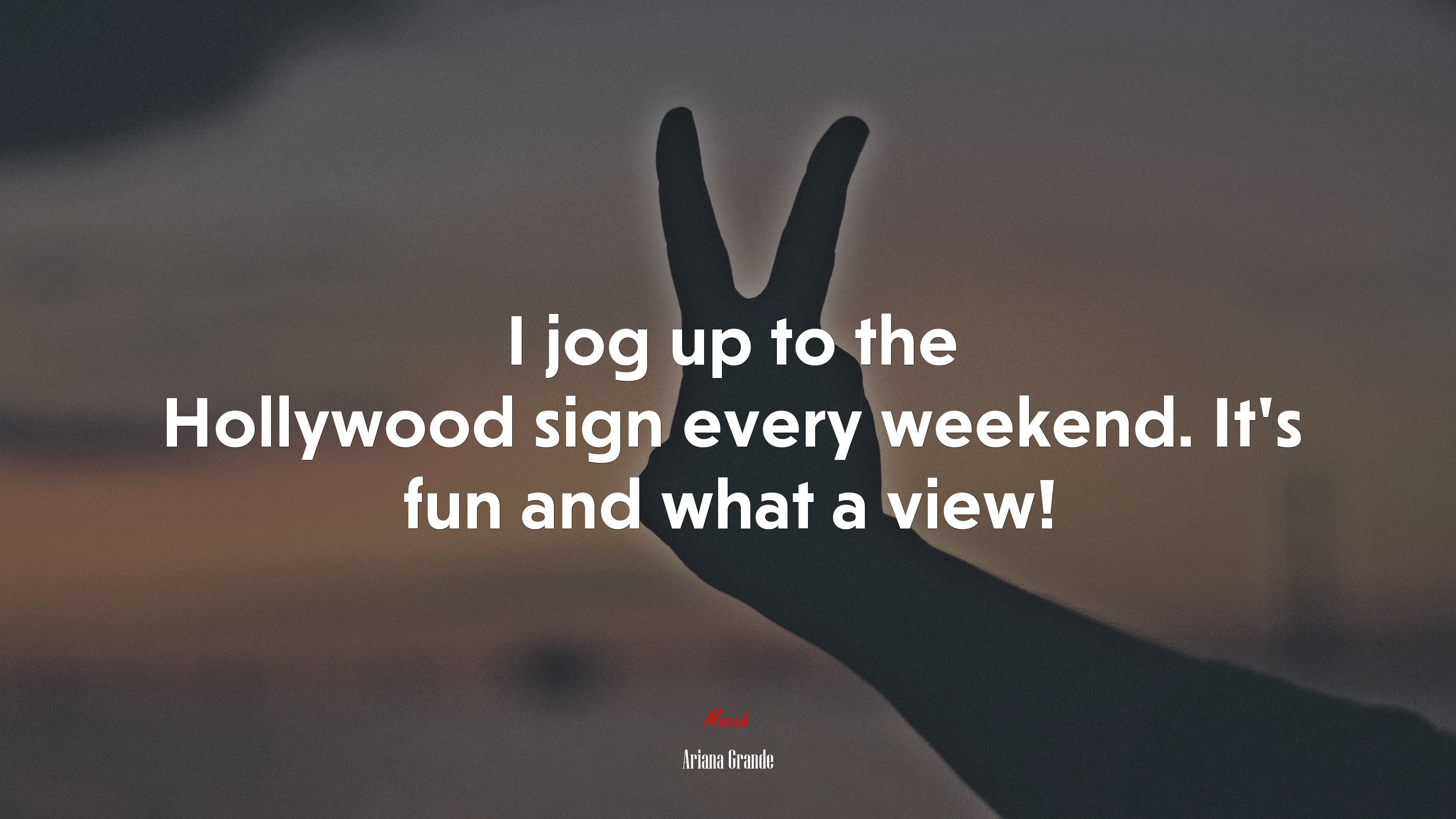 I jog up to the Hollywood sign every weekend. It’s fun and what a view! | Ariana Grande quote HD Wallpaper