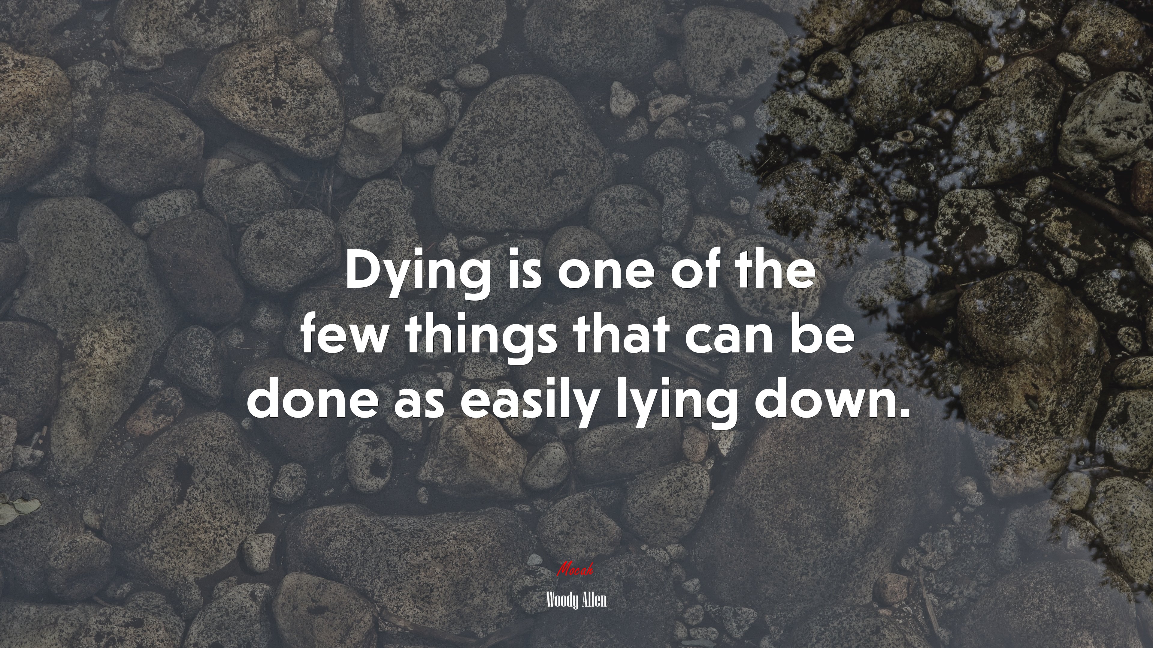 Dying is one of the few things that can be done as easily lying down. | Woody Allen quote HD Wallpaper