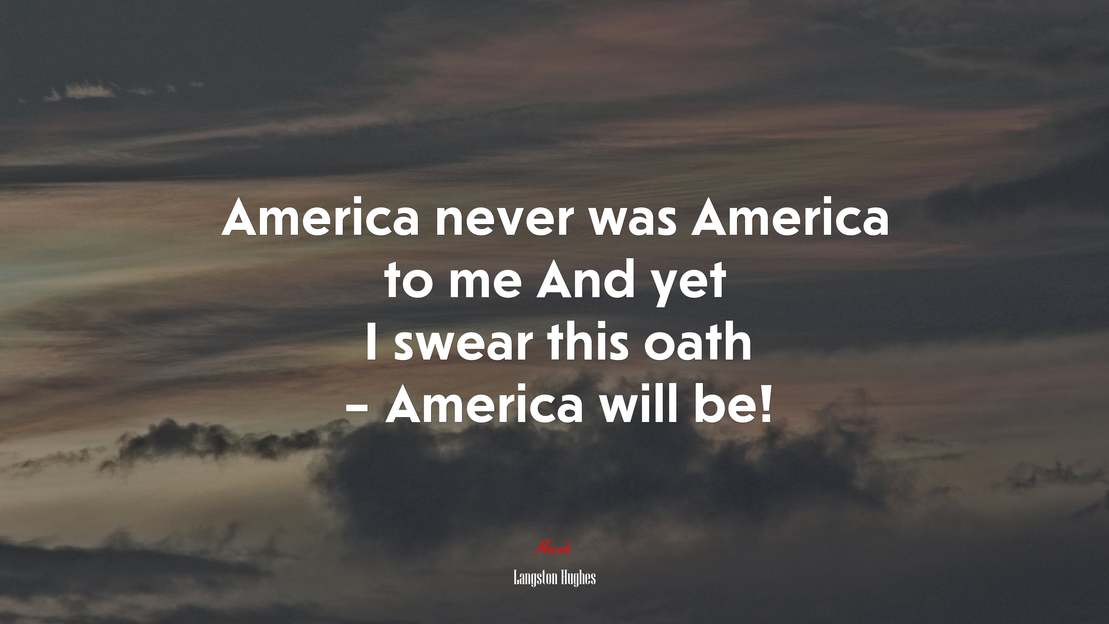 America never was America to me And yet I swear this oath – America will be! | Langston Hughes quote HD Wallpaper