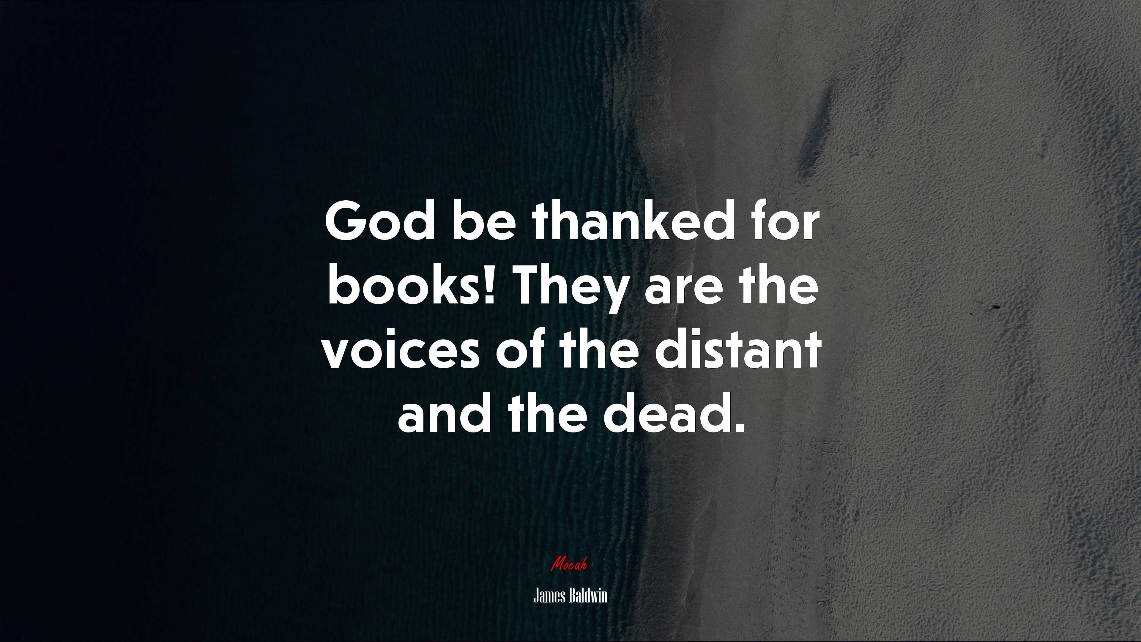 God be thanked for books! They are the voices of the distant and the dead. | James Baldwin quote HD Wallpaper