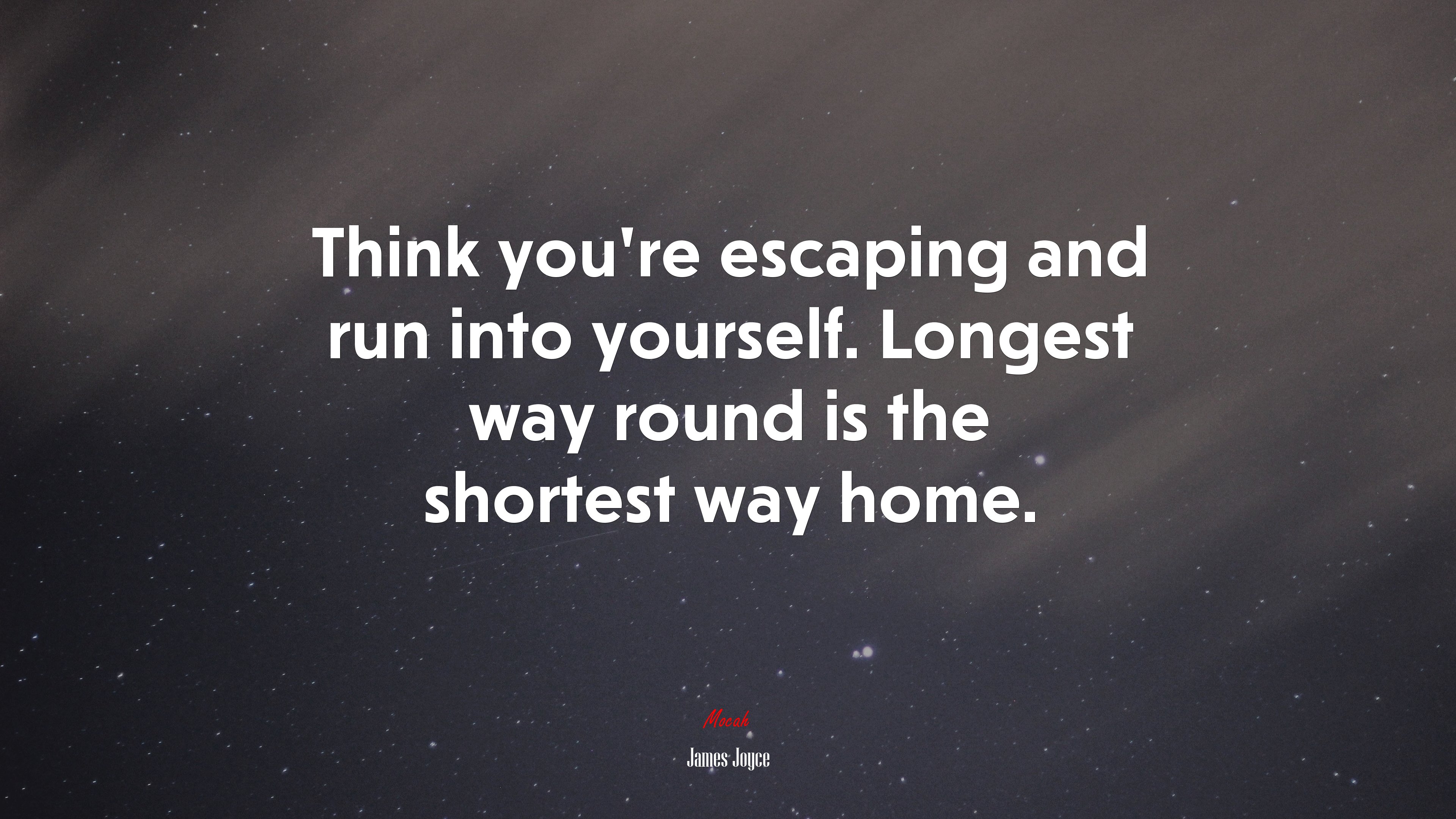 Think you’re escaping and run into yourself. Longest way round is the shortest way home. | James Joyce quote HD Wallpaper