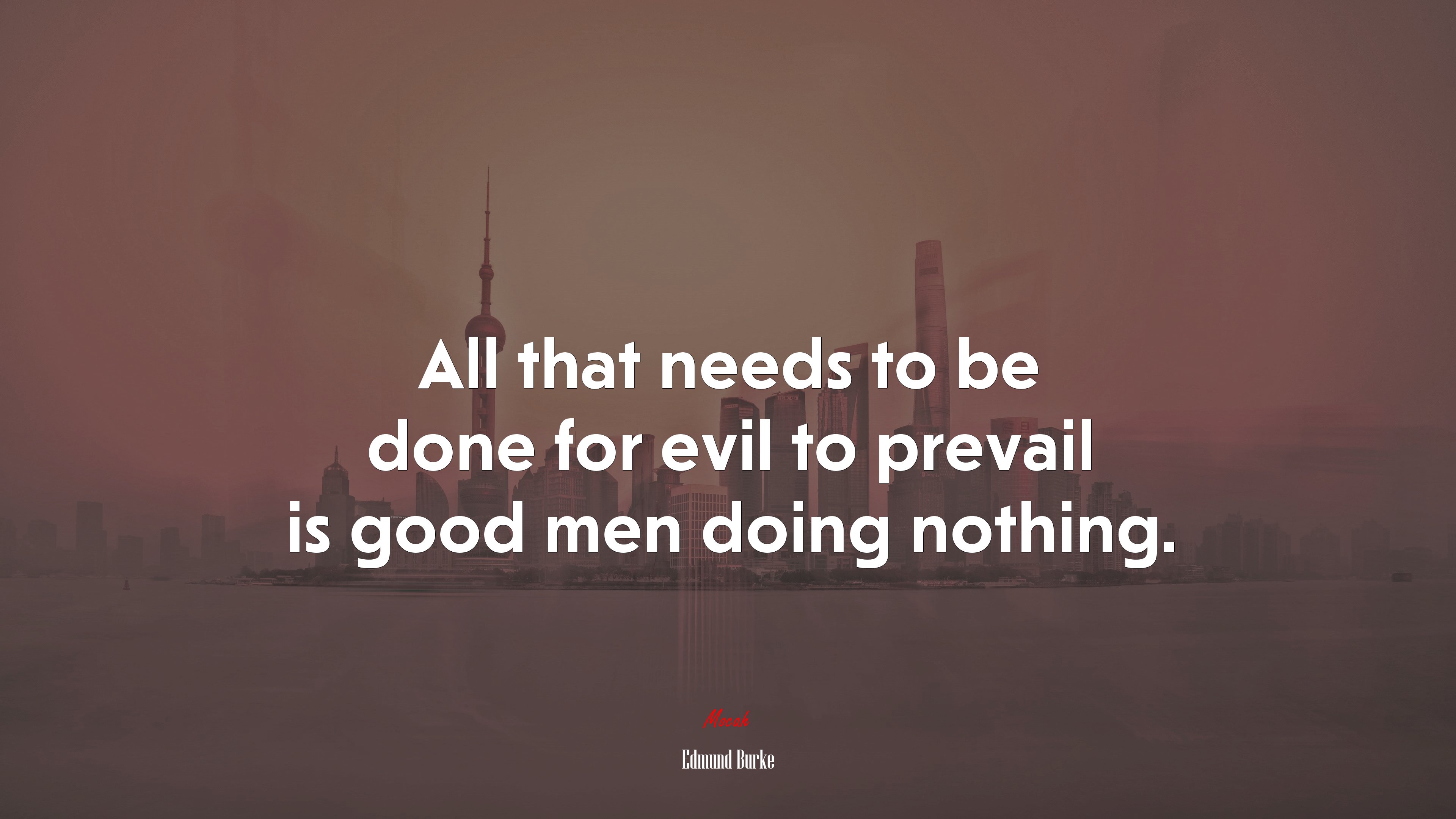 All that needs to be done for evil to prevail is good men doing nothing. | Edmund Burke quote HD Wallpaper