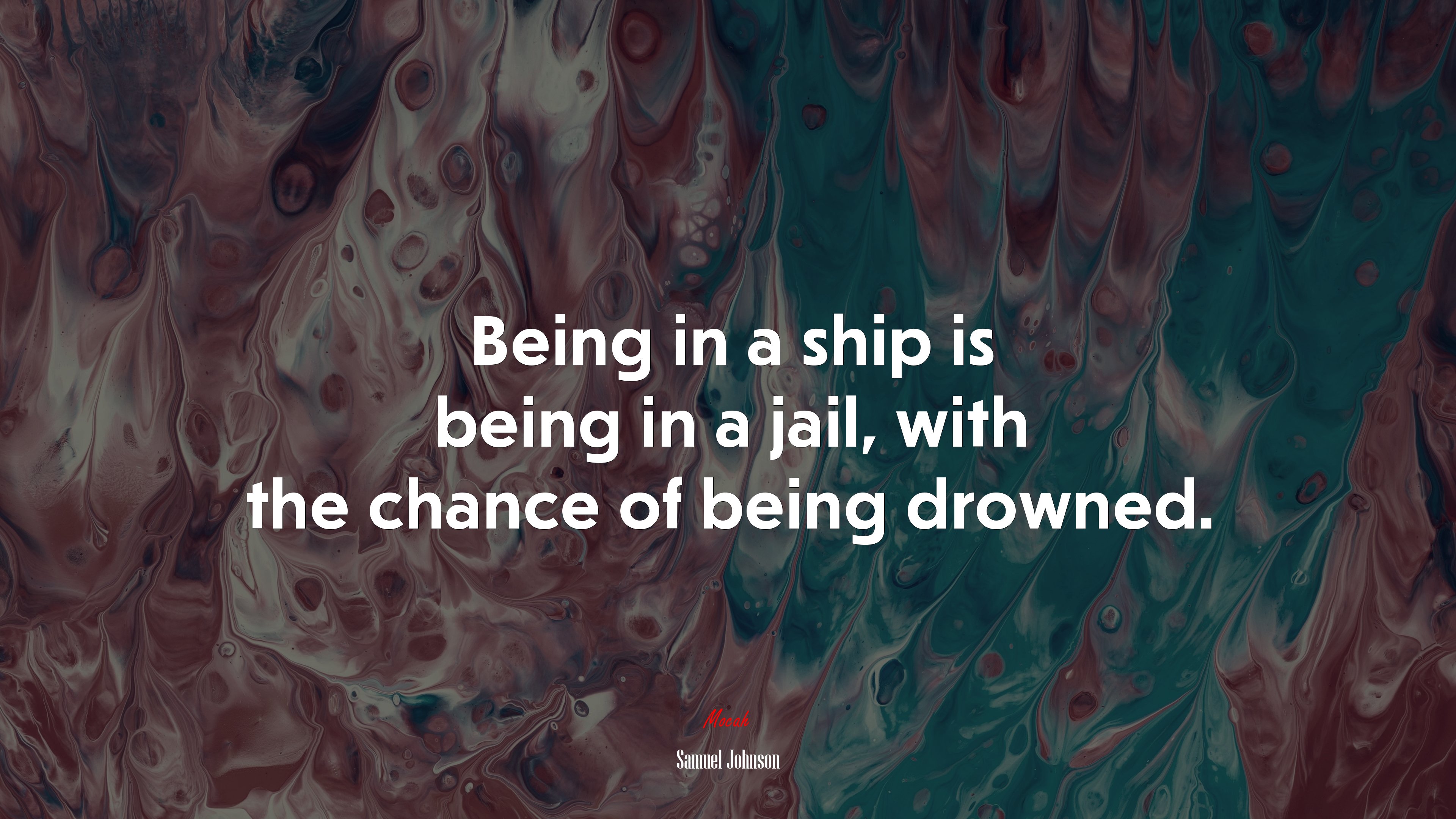 Being in a ship is being in a jail, with the chance of being drowned. | Samuel Johnson quote HD Wallpaper
