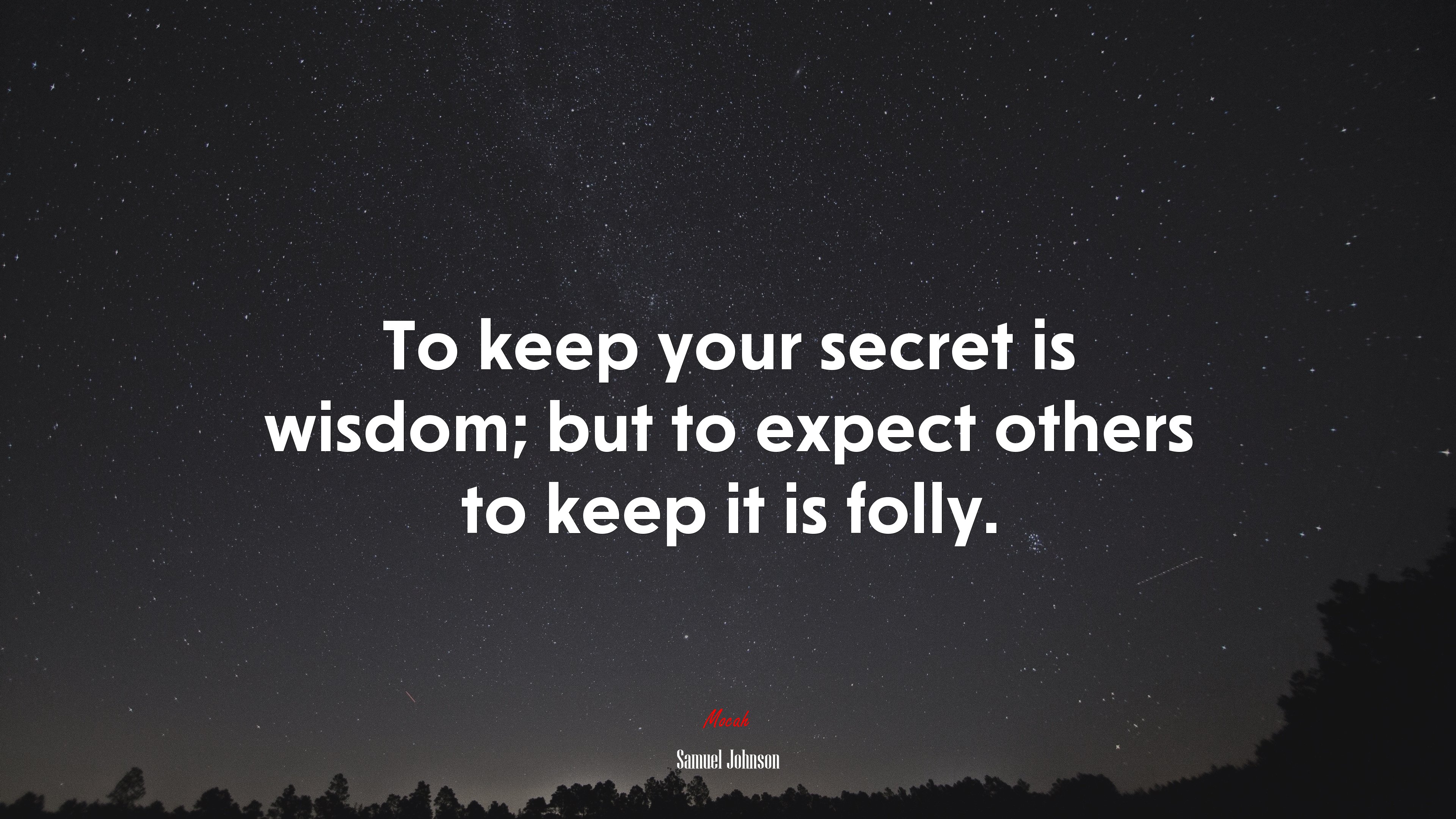 To keep your secret is wisdom; but to expect others to keep it is folly. | Samuel Johnson quote HD Wallpaper