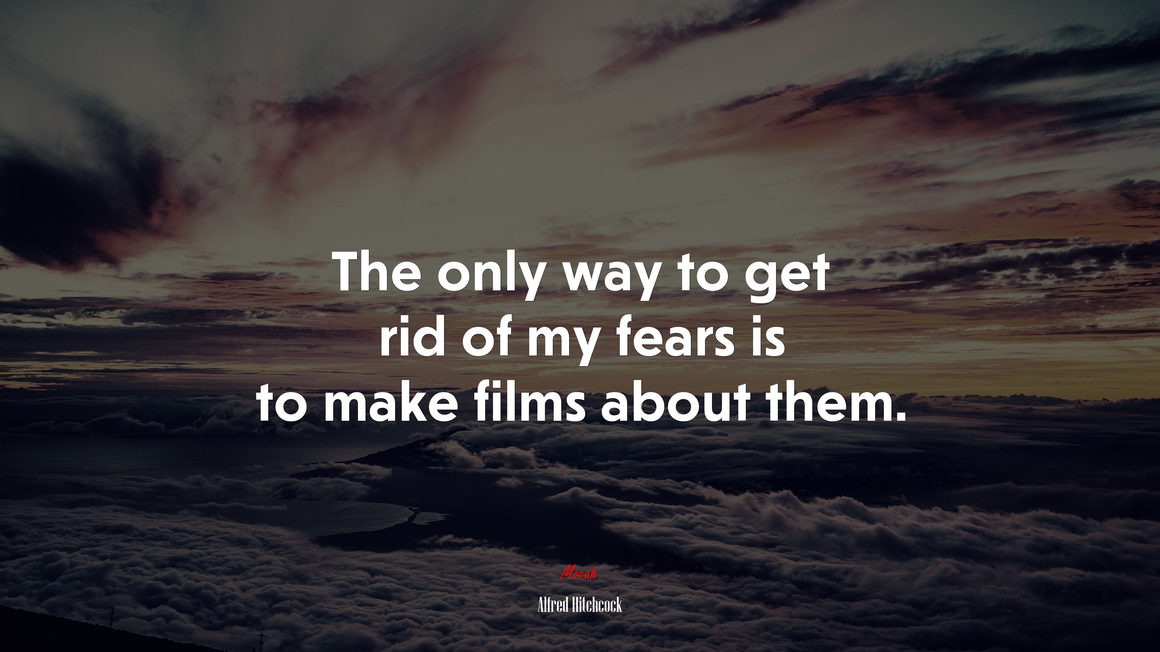 The only way to get rid of my fears is to make films about them. | Alfred Hitchcock quote HD Wallpaper