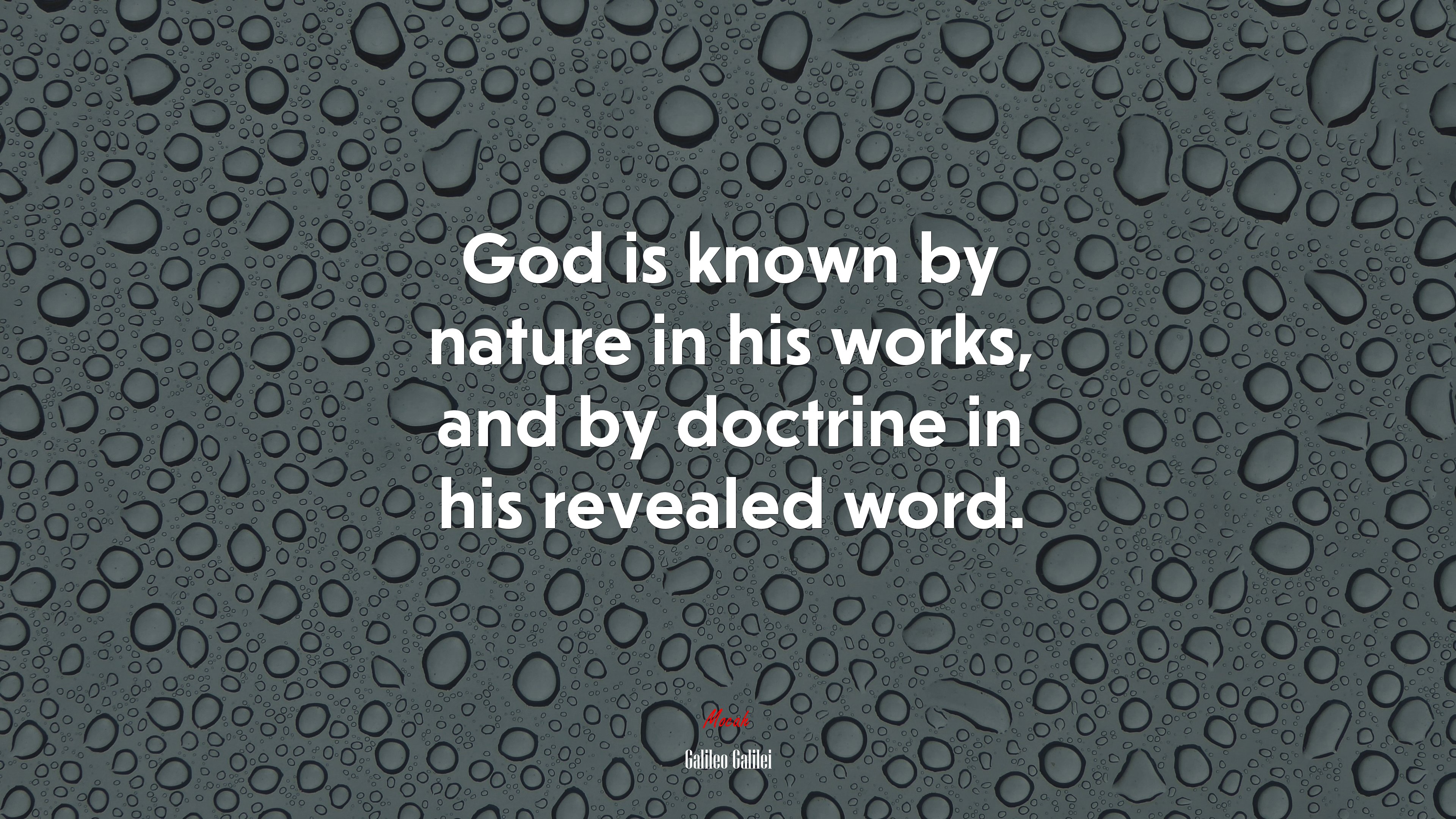 God is known by nature in his works, and by doctrine in his revealed word. | Galileo Galilei quote HD Wallpaper
