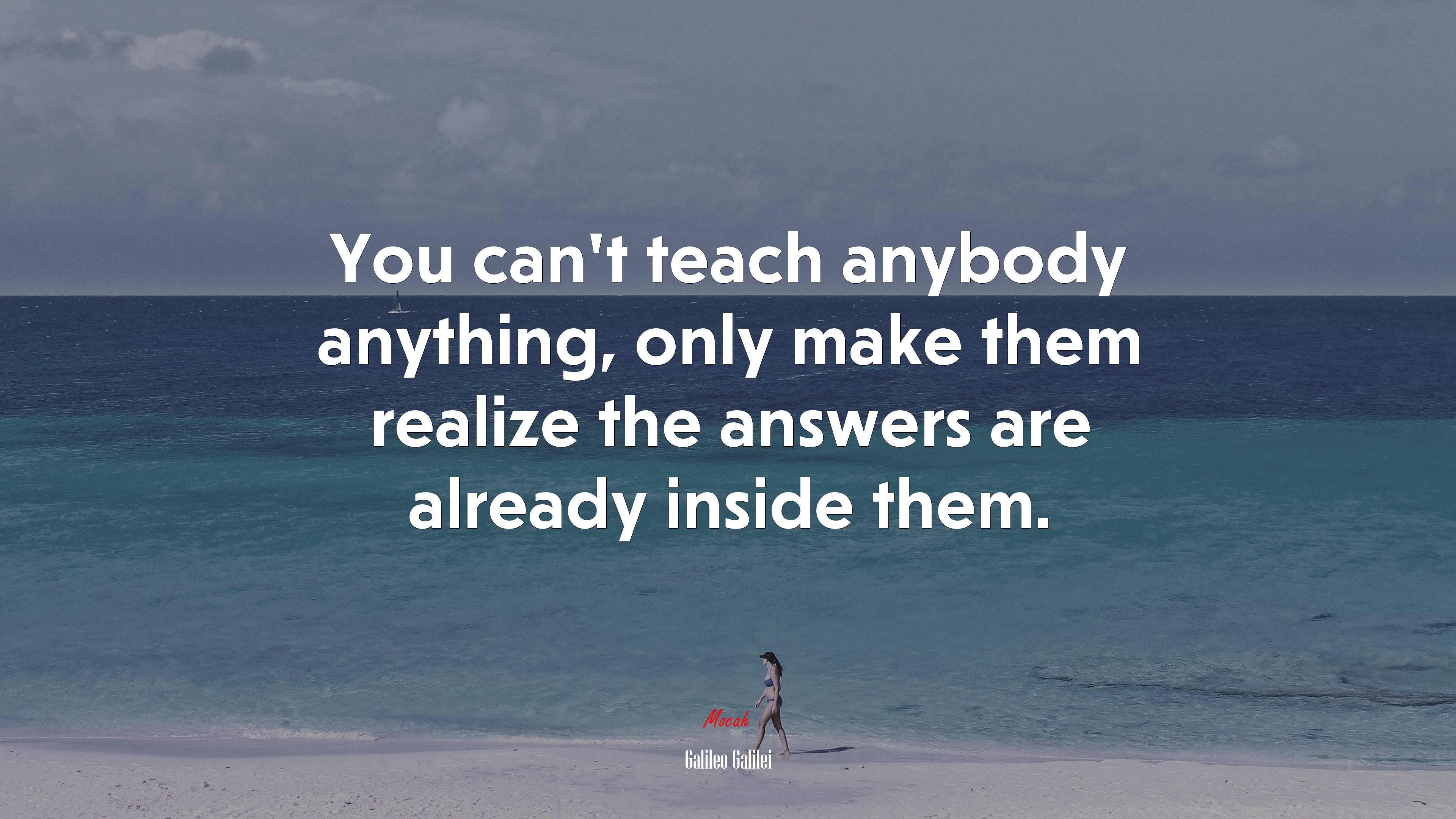 You can’t teach anybody anything, only make them realize the answers are already inside them. | Galileo Galilei quote HD Wallpaper