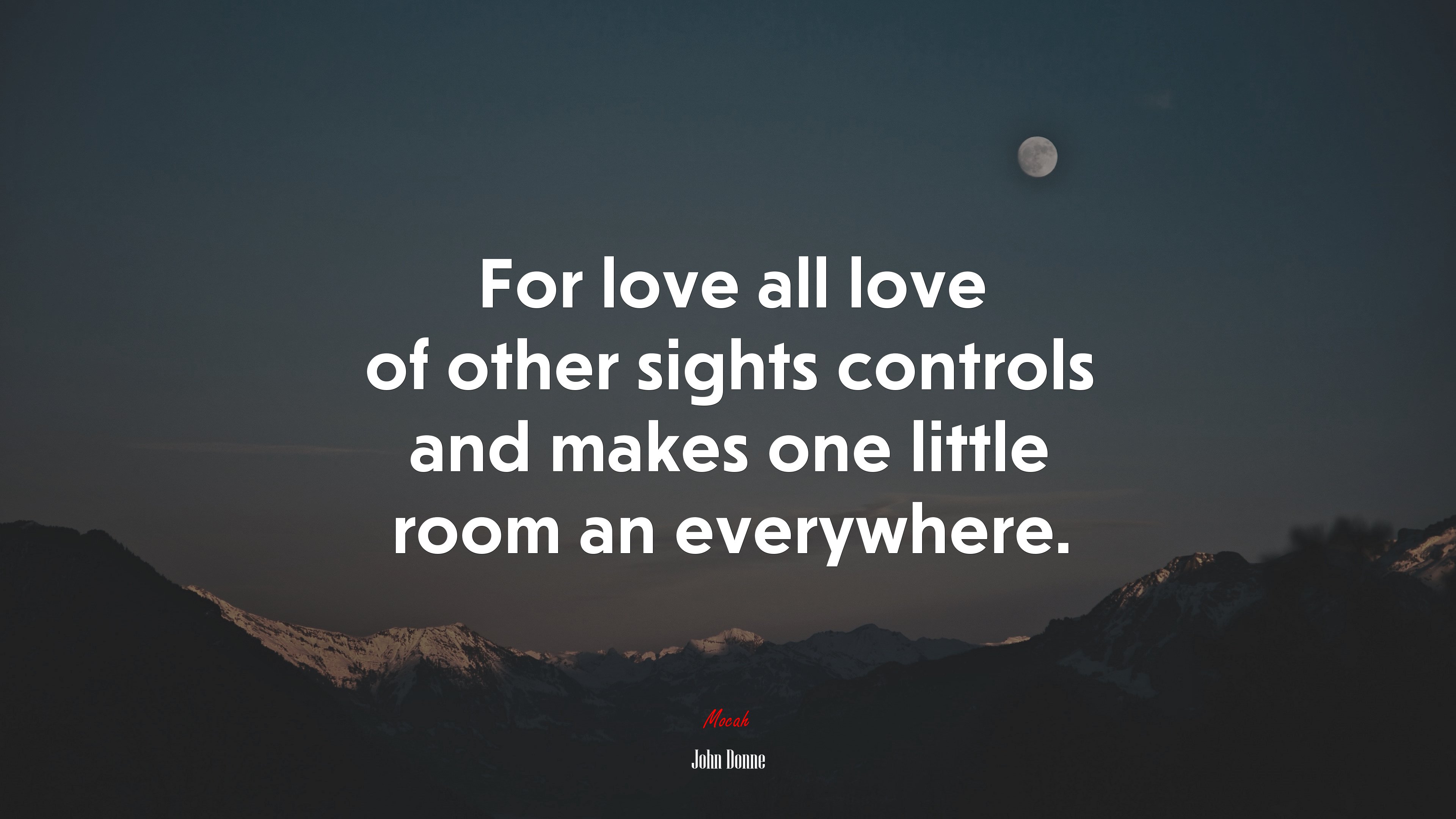 For love all love of other sights controls and makes one little room an everywhere. | John Donne quote HD Wallpaper