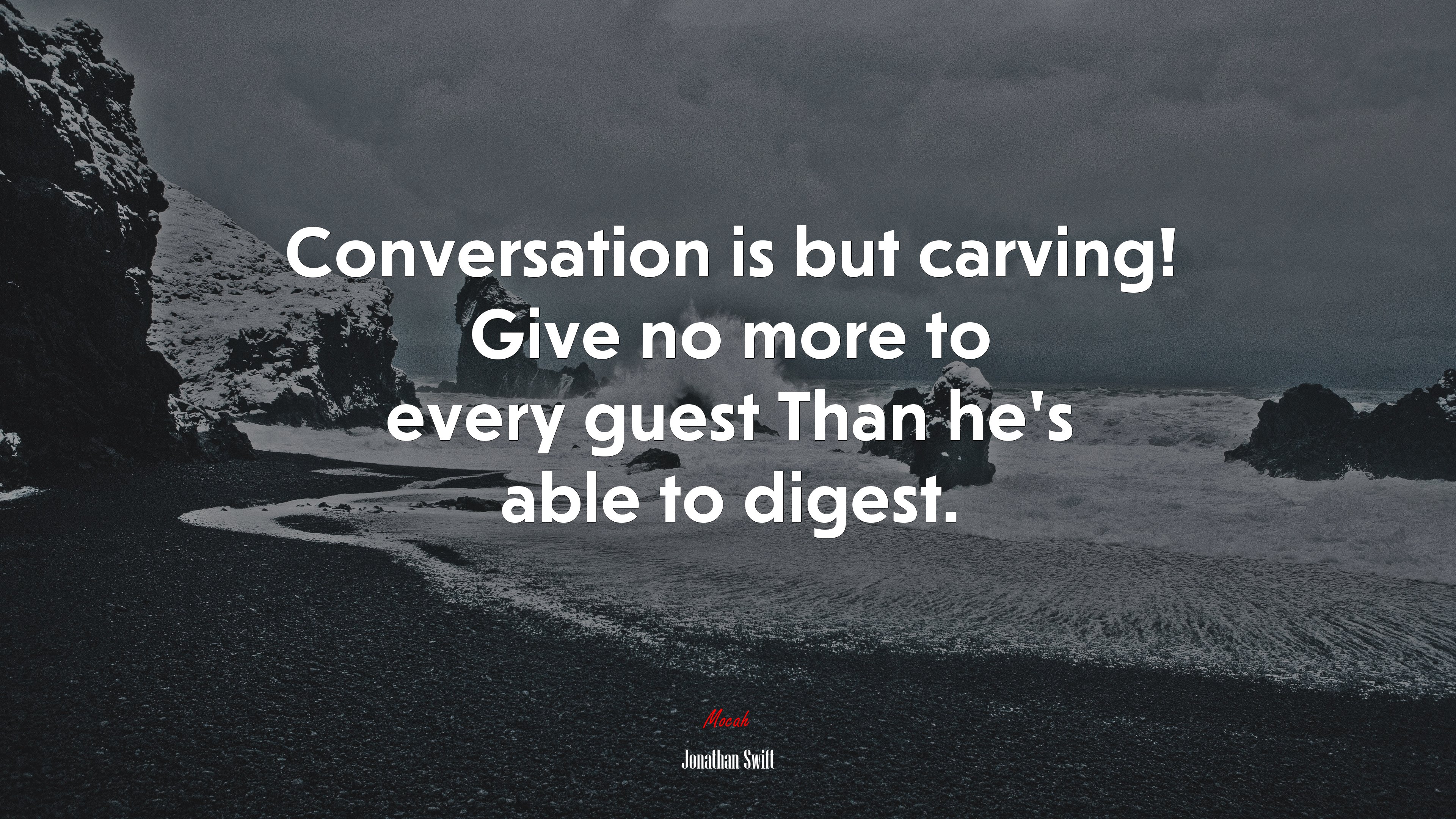 Conversation is but carving! Give no more to every guest Than he’s able to digest. | Jonathan Swift quote HD Wallpaper
