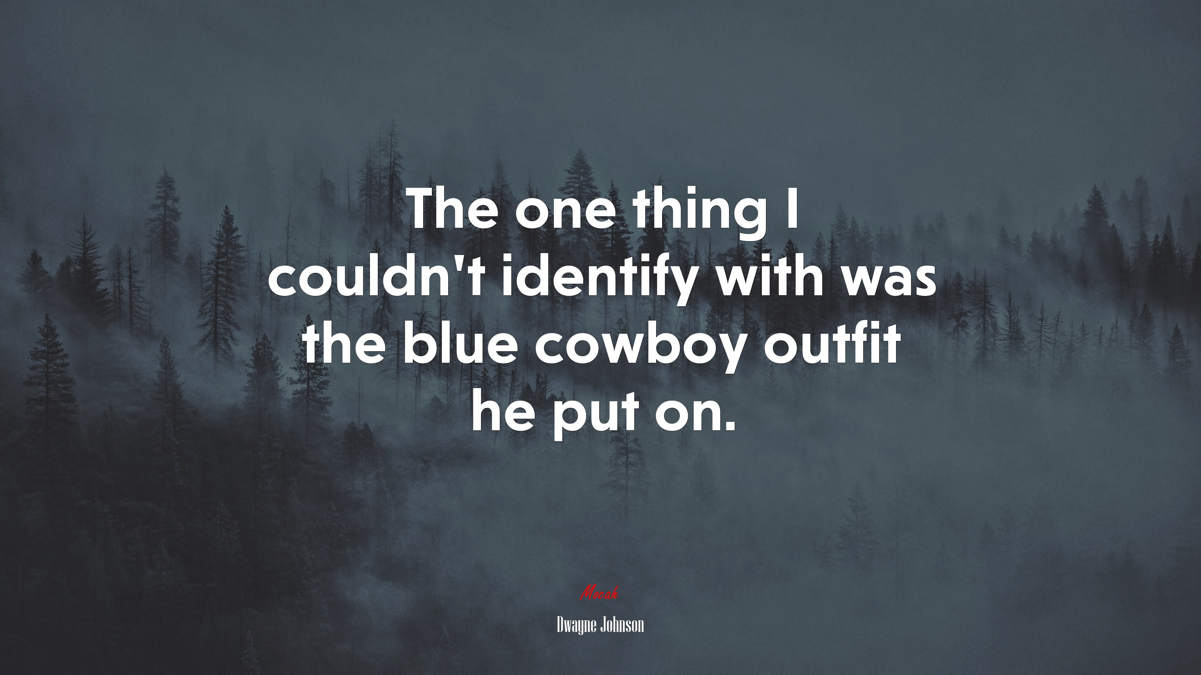 The one thing I couldn’t identify with was the blue cowboy outfit he put on. | Dwayne Johnson quote HD Wallpaper