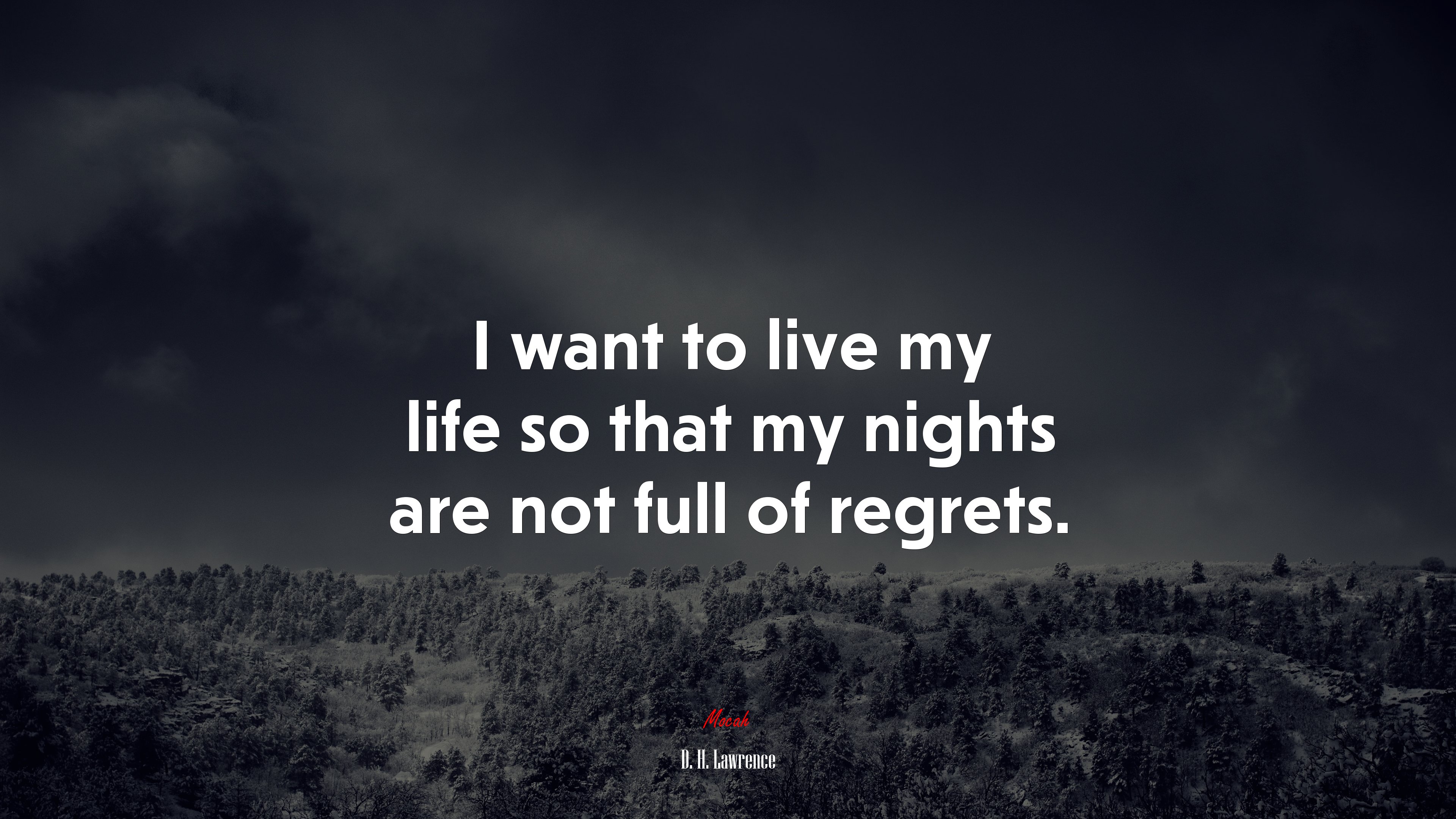 I want to live my life so that my nights are not full of regrets. | D. H. Lawrence quote HD Wallpaper