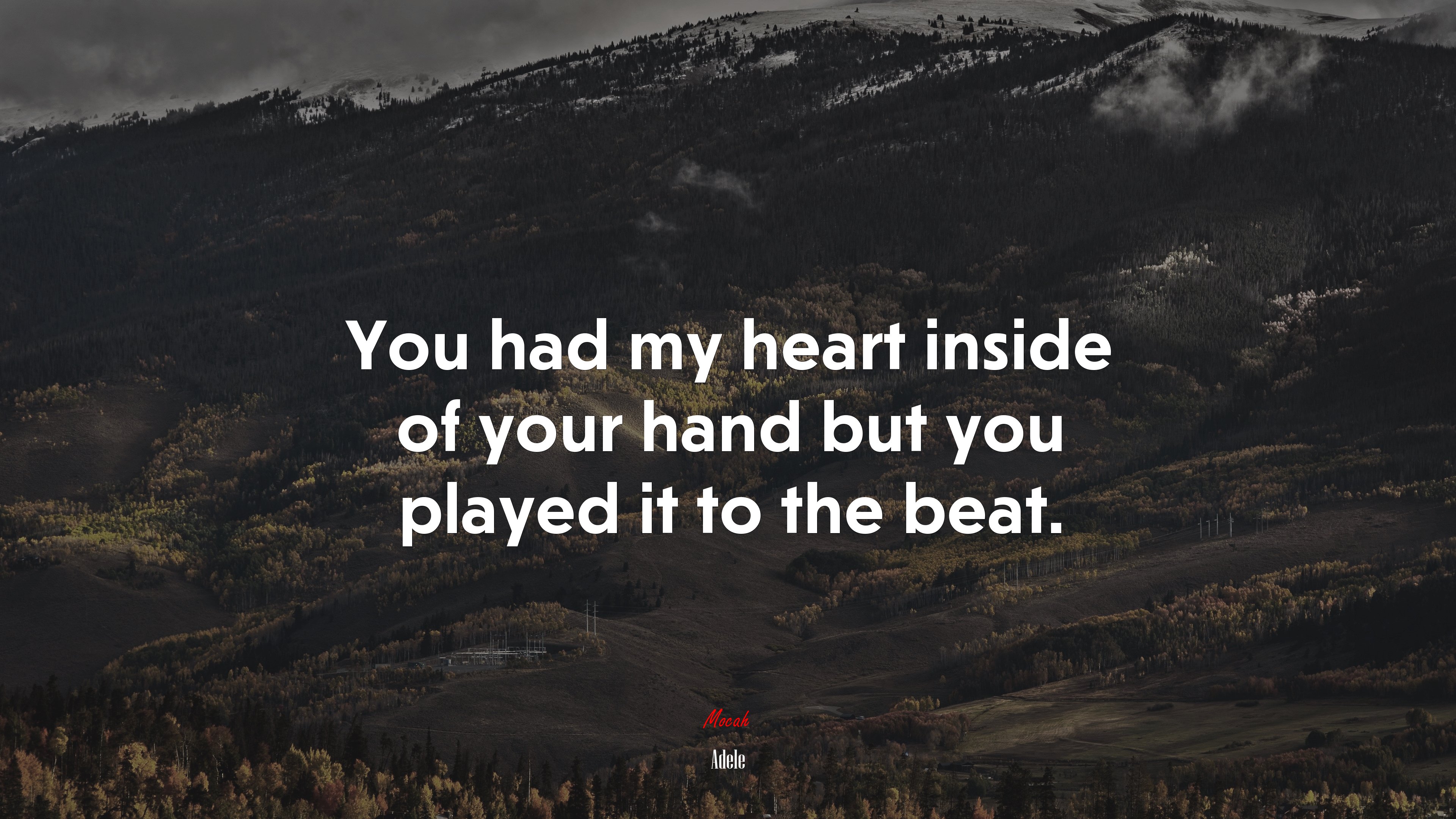 You had my heart inside of your hand but you played it to the beat. | Adele quote HD Wallpaper