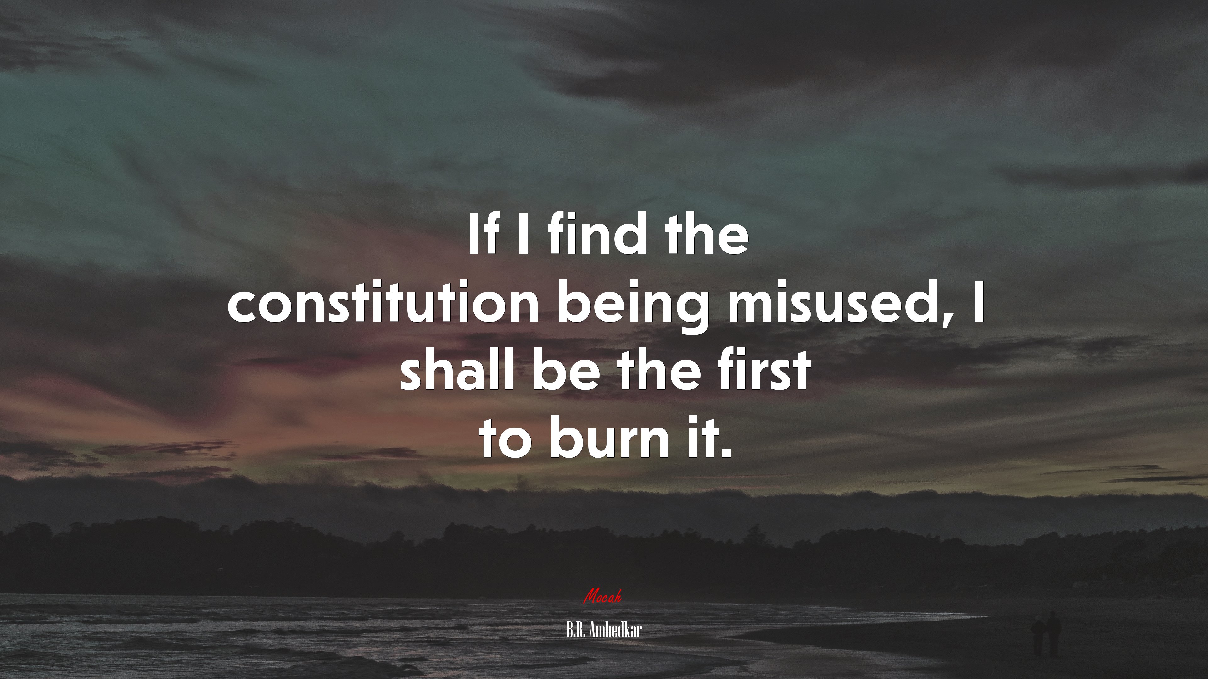If I find the constitution being misused, I shall be the first to burn it. | B.R. Ambedkar quote HD Wallpaper