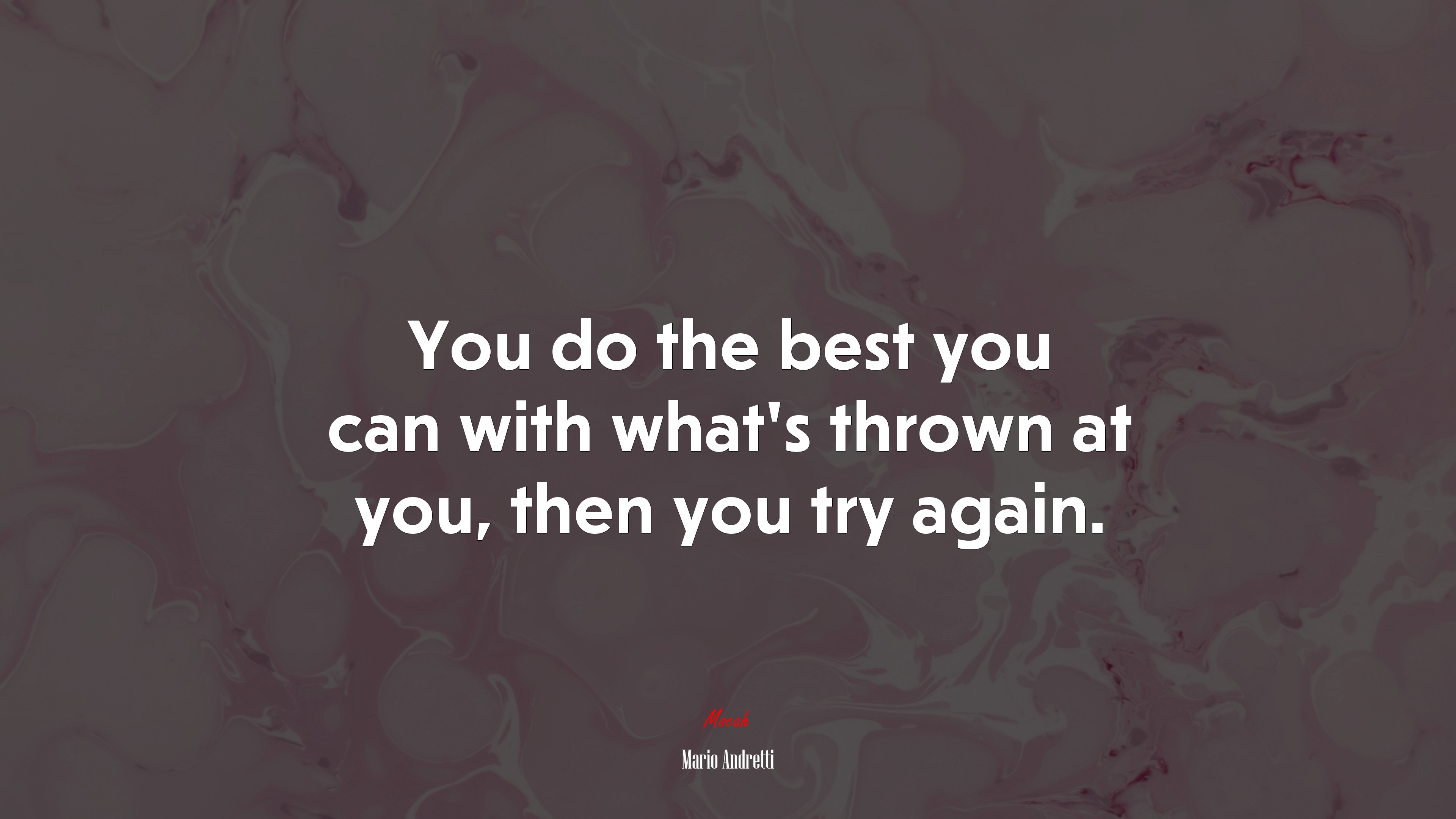 You do the best you can with what’s thrown at you, then you try again. | Mario Andretti quote HD Wallpaper