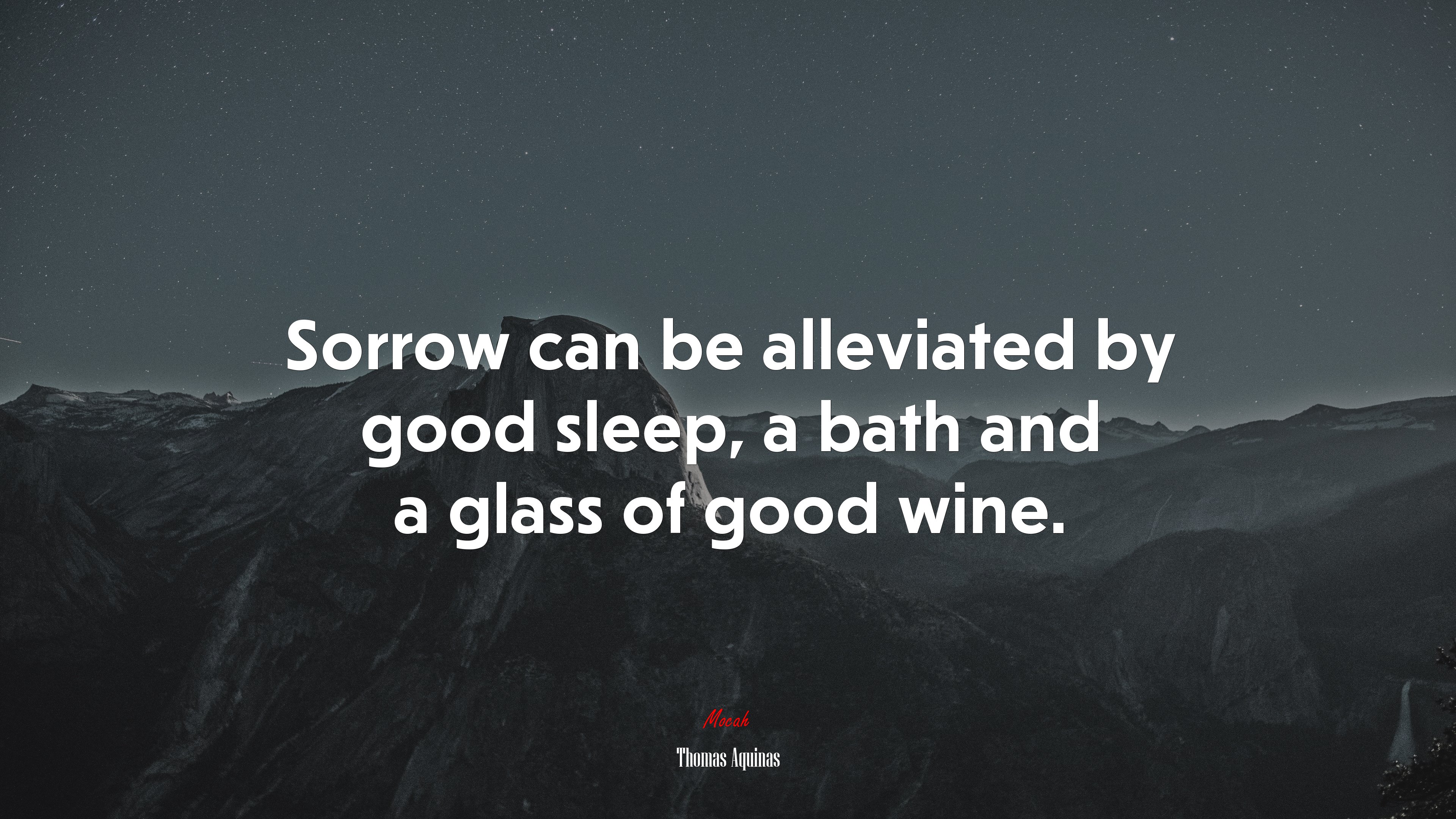 Sorrow can be alleviated by good sleep, a bath and a glass of good wine. | Thomas Aquinas quote HD Wallpaper