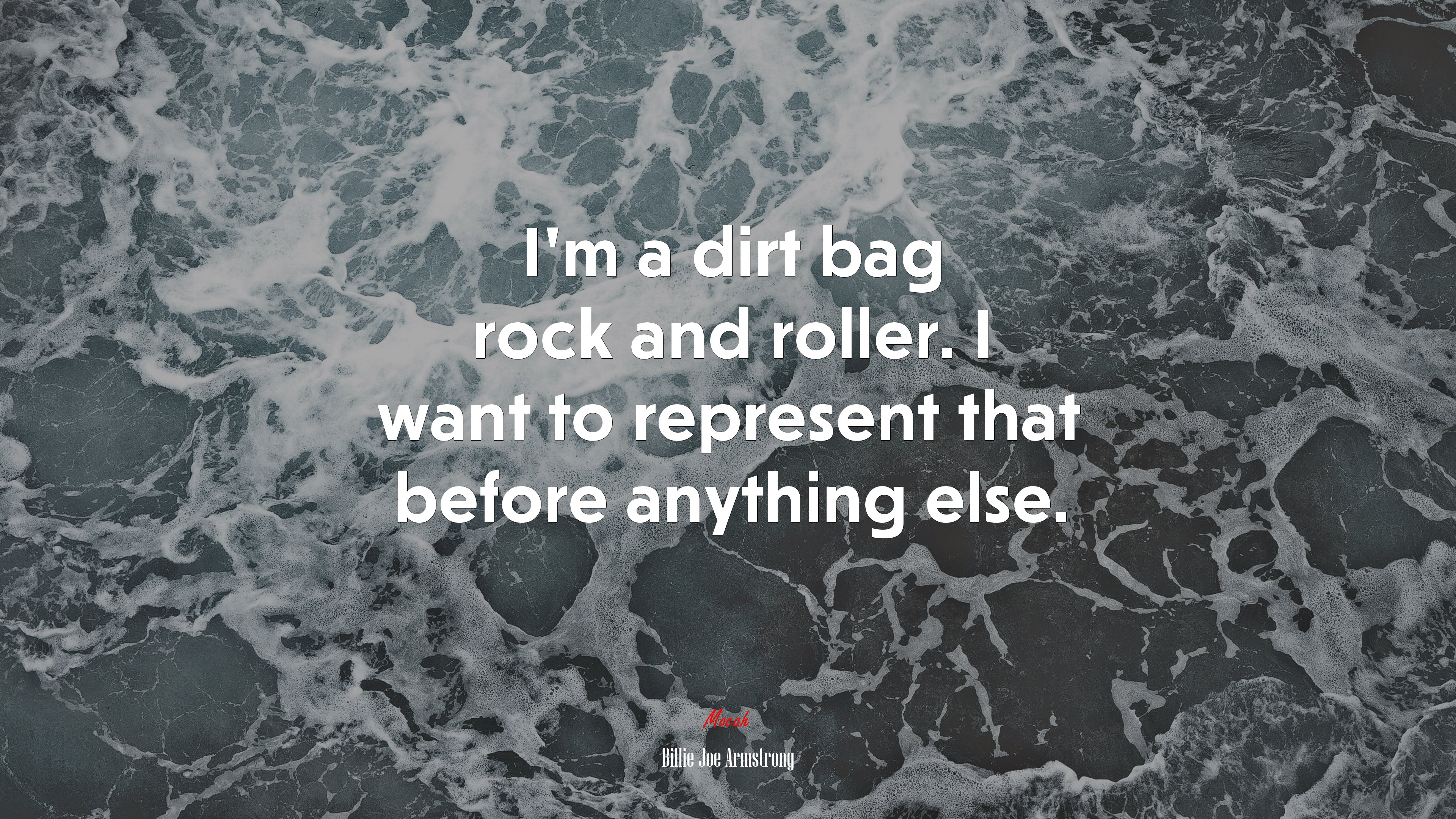 I’m a dirt bag rock and roller. I want to represent that before anything else. | Billie Joe Armstrong quote HD Wallpaper