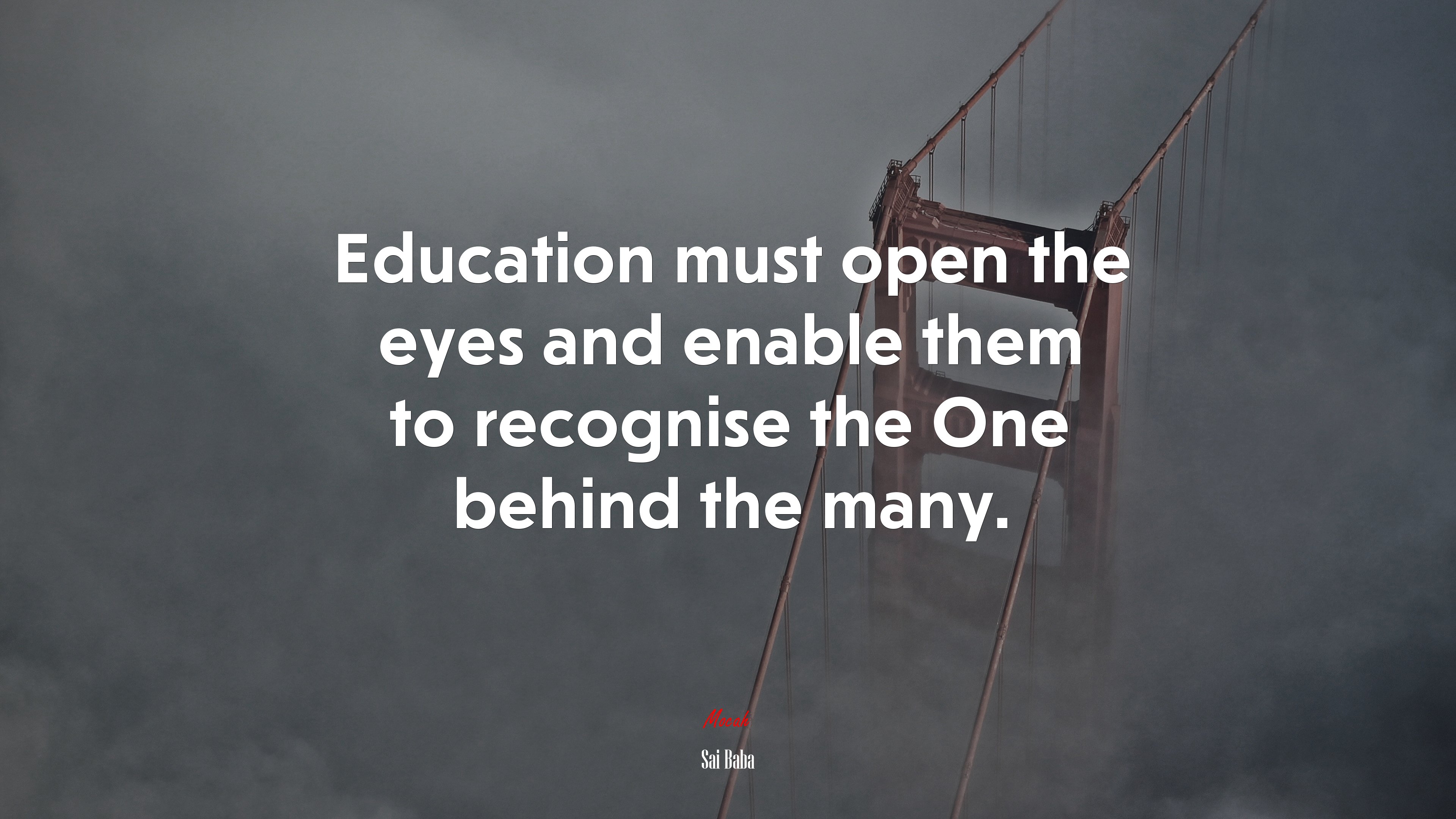Education must open the eyes and enable them to recognise the One behind the many. | Sai Baba quote HD Wallpaper