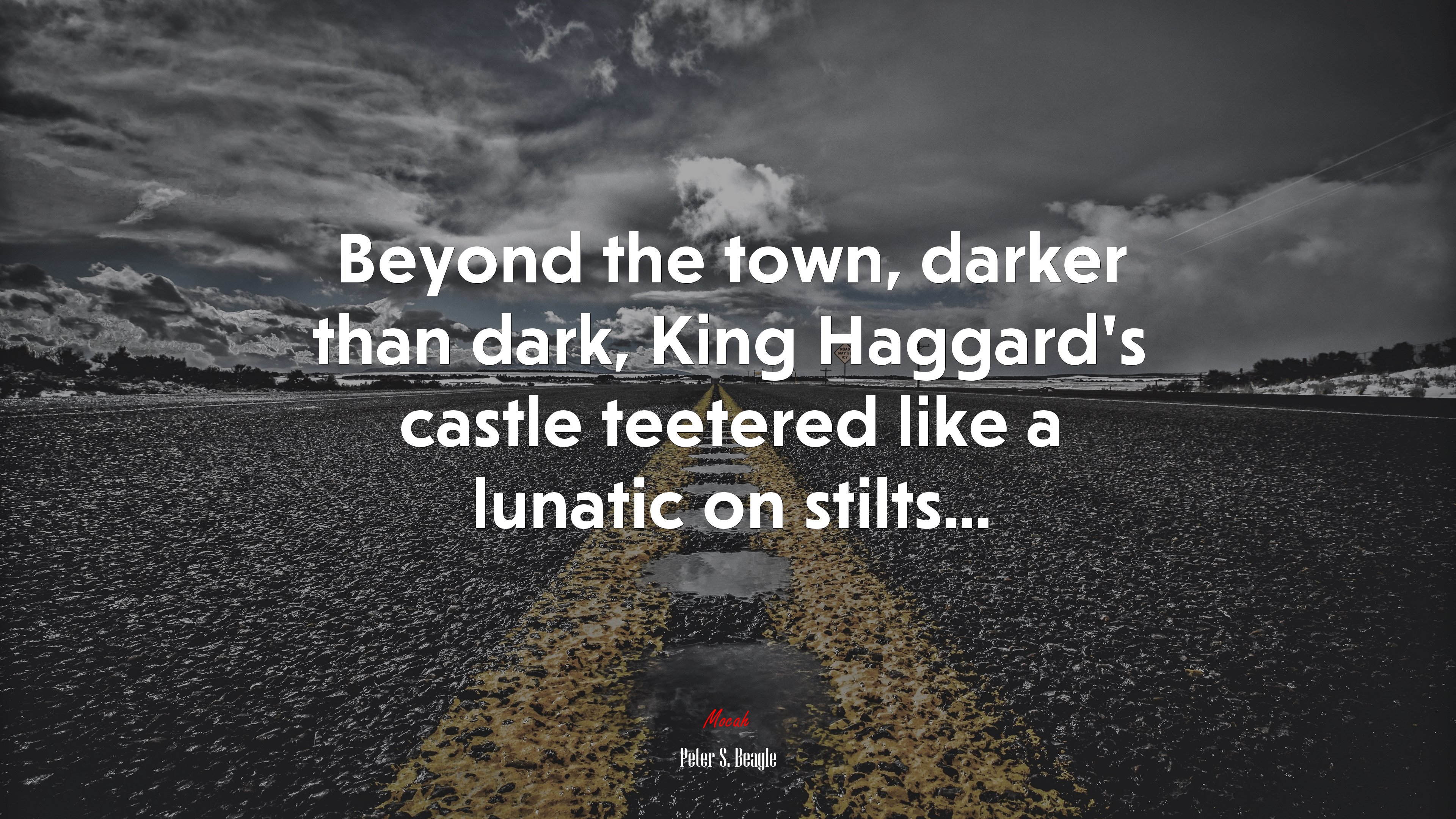 Beyond the town, darker than dark, King Haggard’s castle teetered like a lunatic on stilts... | Peter S. Beagle quote HD Wallpaper