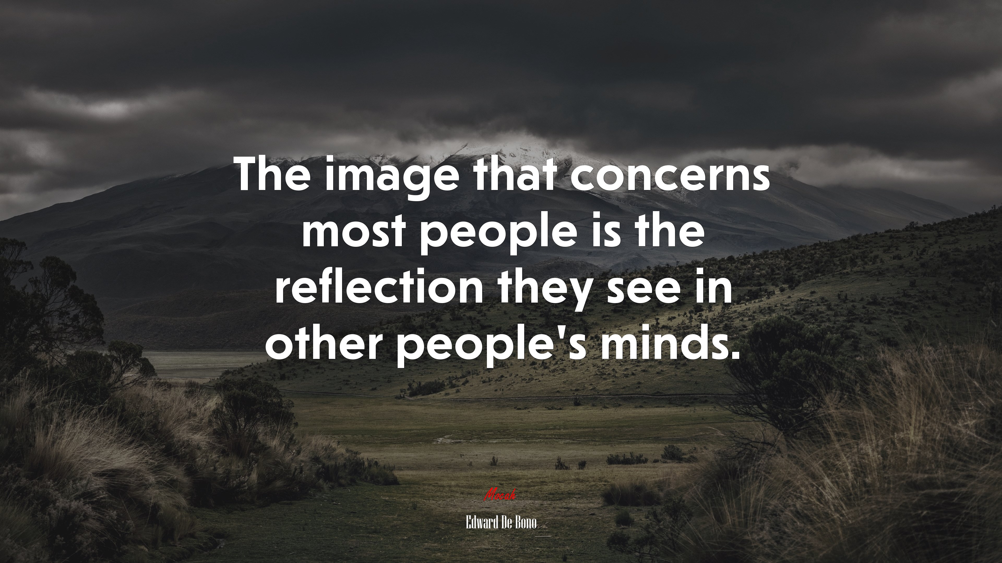The image that concerns most people is the reflection they see in other people’s minds. | Edward De Bono quote HD Wallpaper