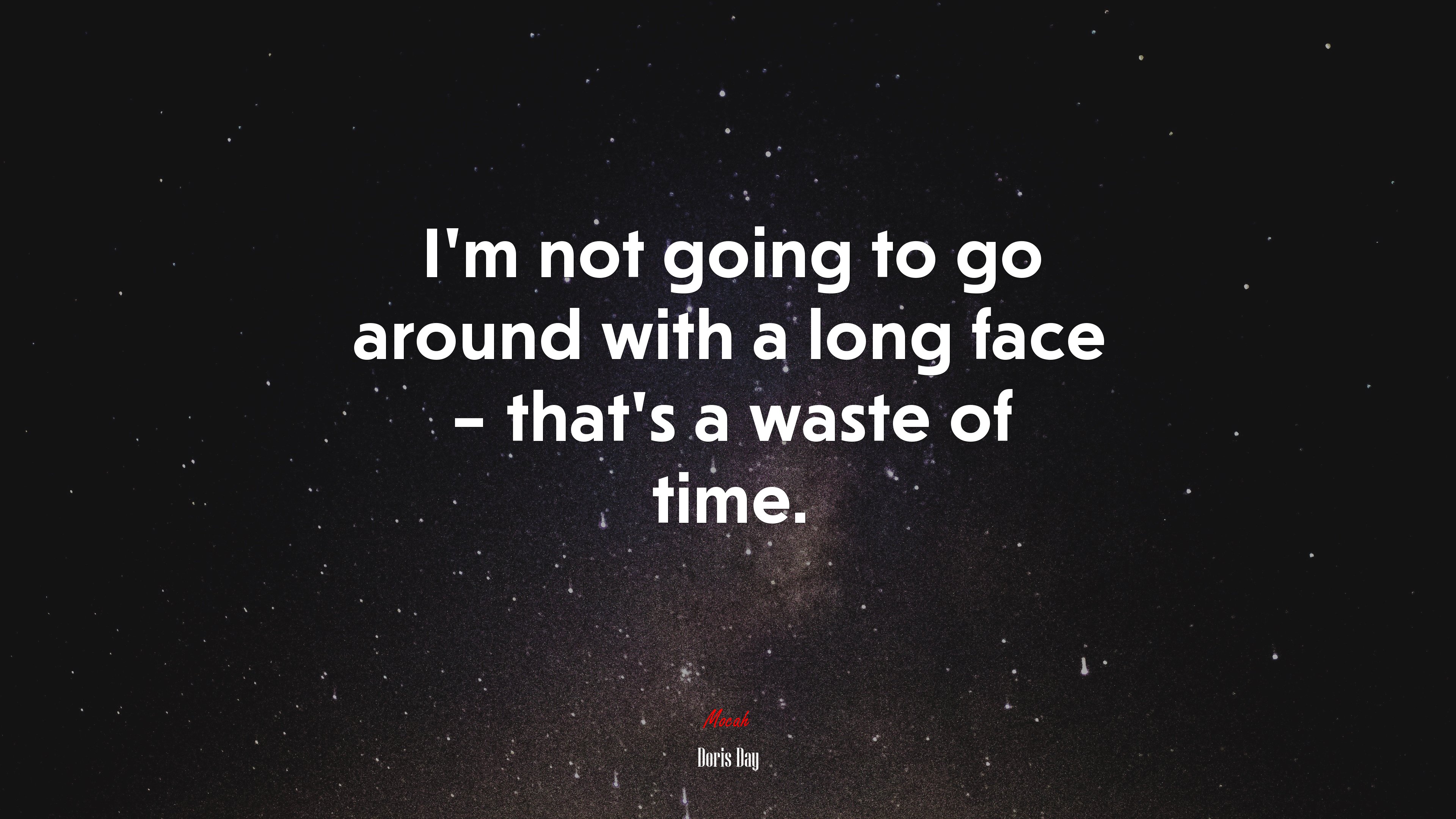 I’m not going to go around with a long face – that’s a waste of time. | Doris Day quote HD Wallpaper