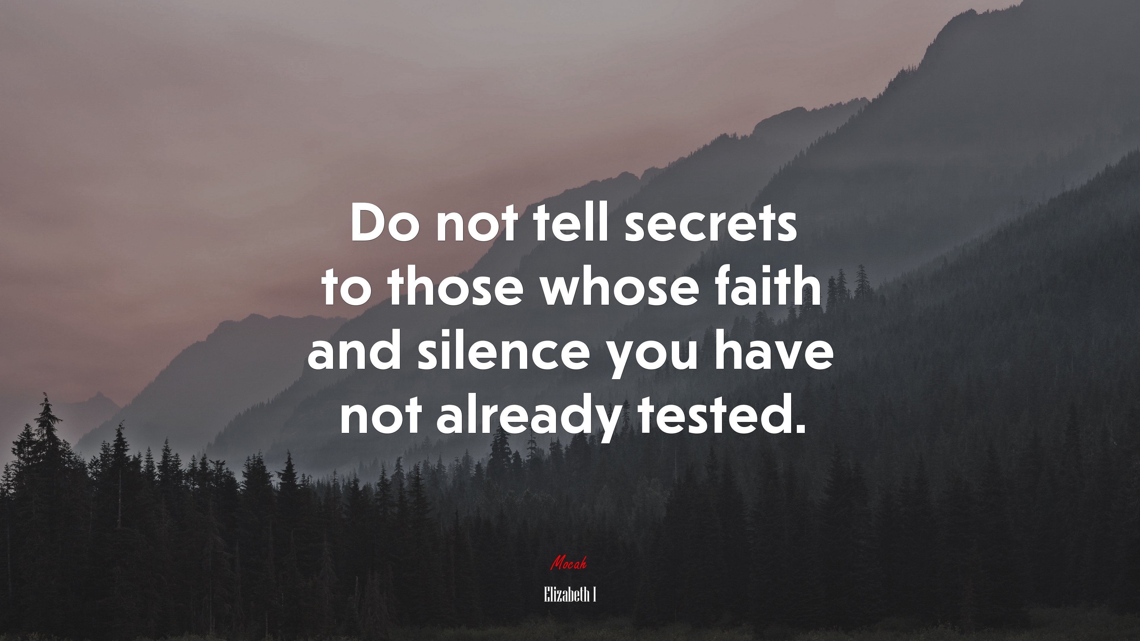 Do not tell secrets to those whose faith and silence you have not already tested. | Elizabeth I quote HD Wallpaper