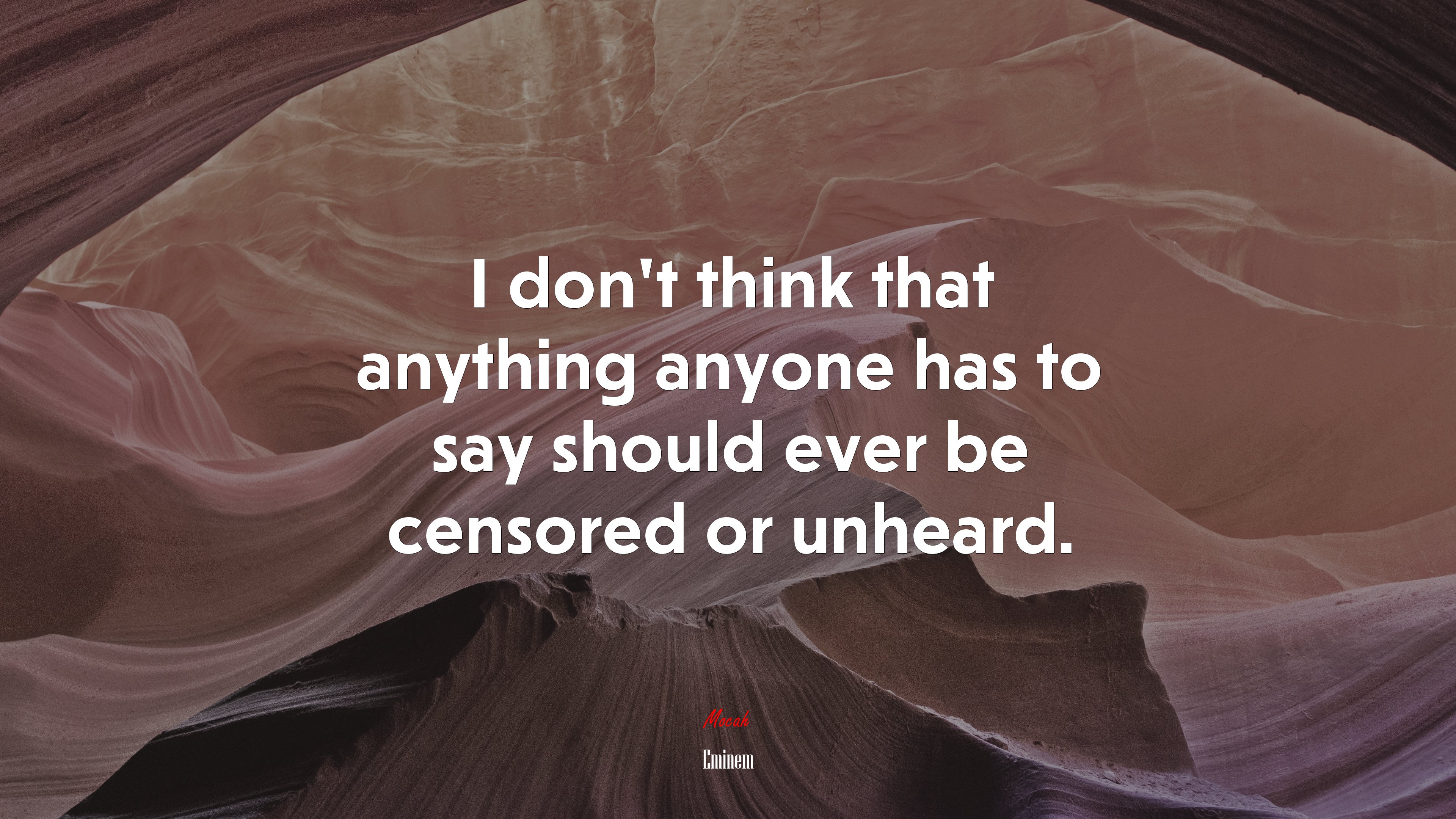 I don’t think that anything anyone has to say should ever be censored or unheard. | Eminem quote HD Wallpaper