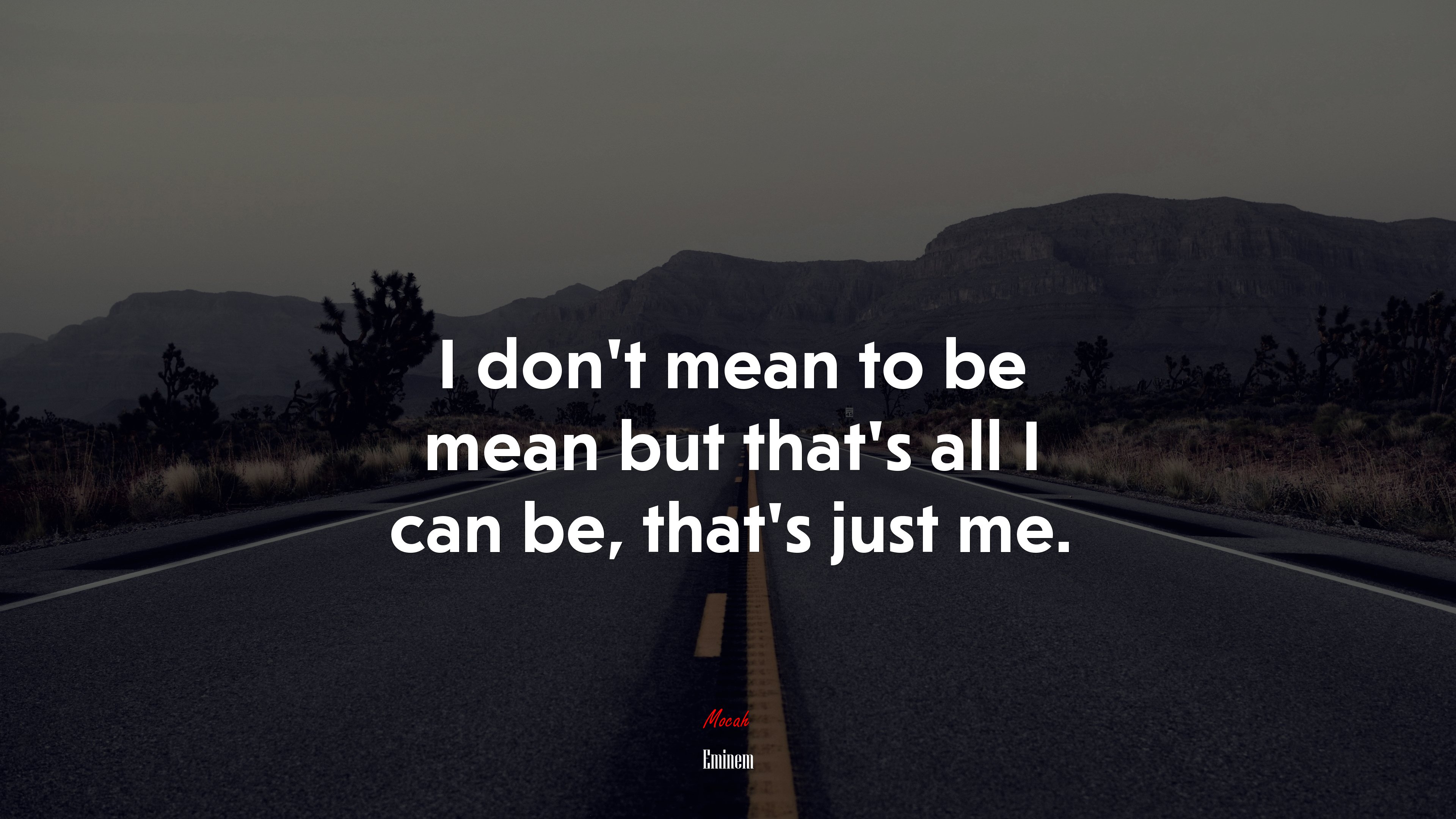 I don’t mean to be mean but that’s all I can be, that’s just me. | Eminem quote HD Wallpaper