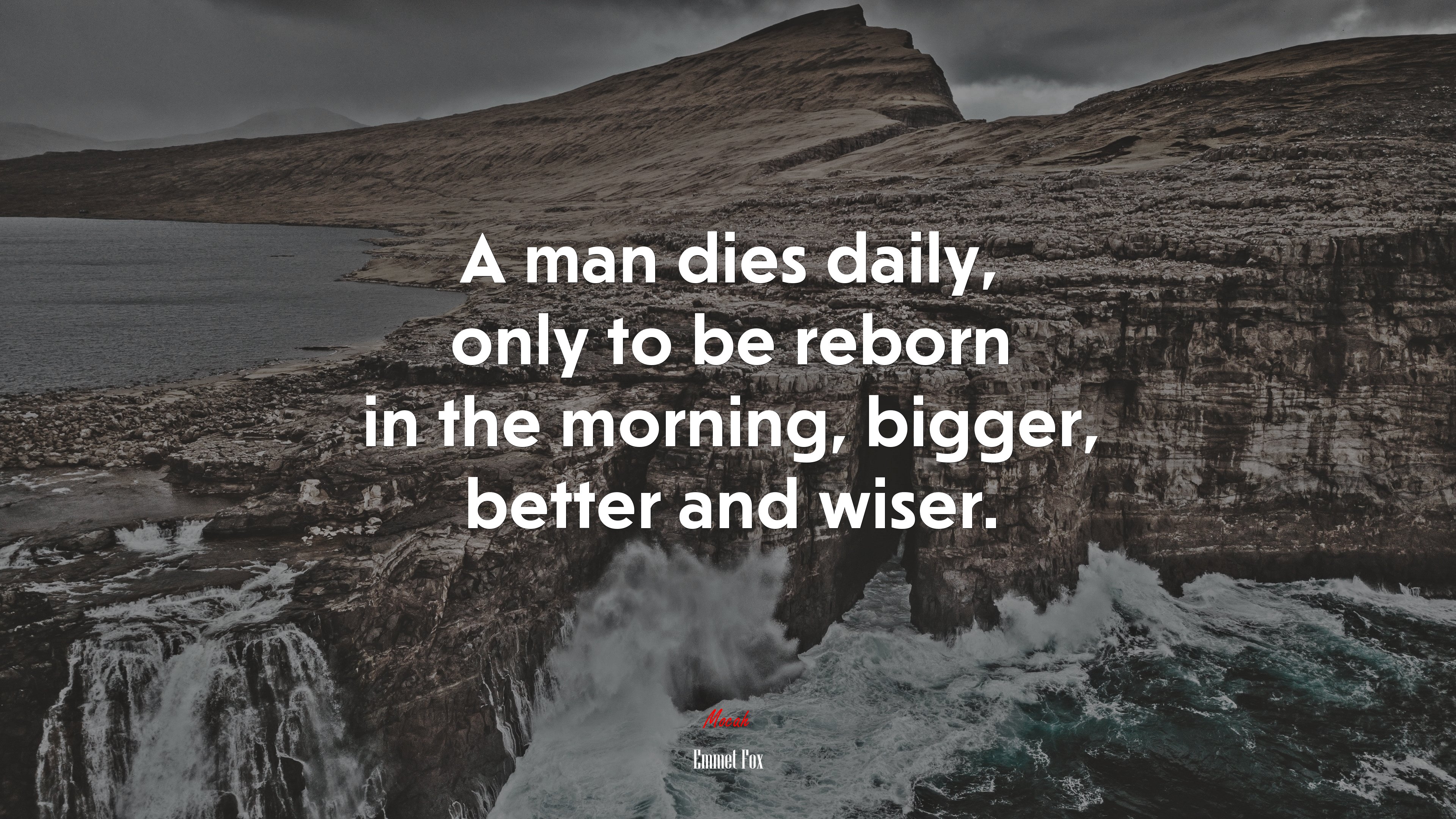 A man dies daily, only to be reborn in the morning, bigger, better and wiser. | Emmet Fox quote HD Wallpaper