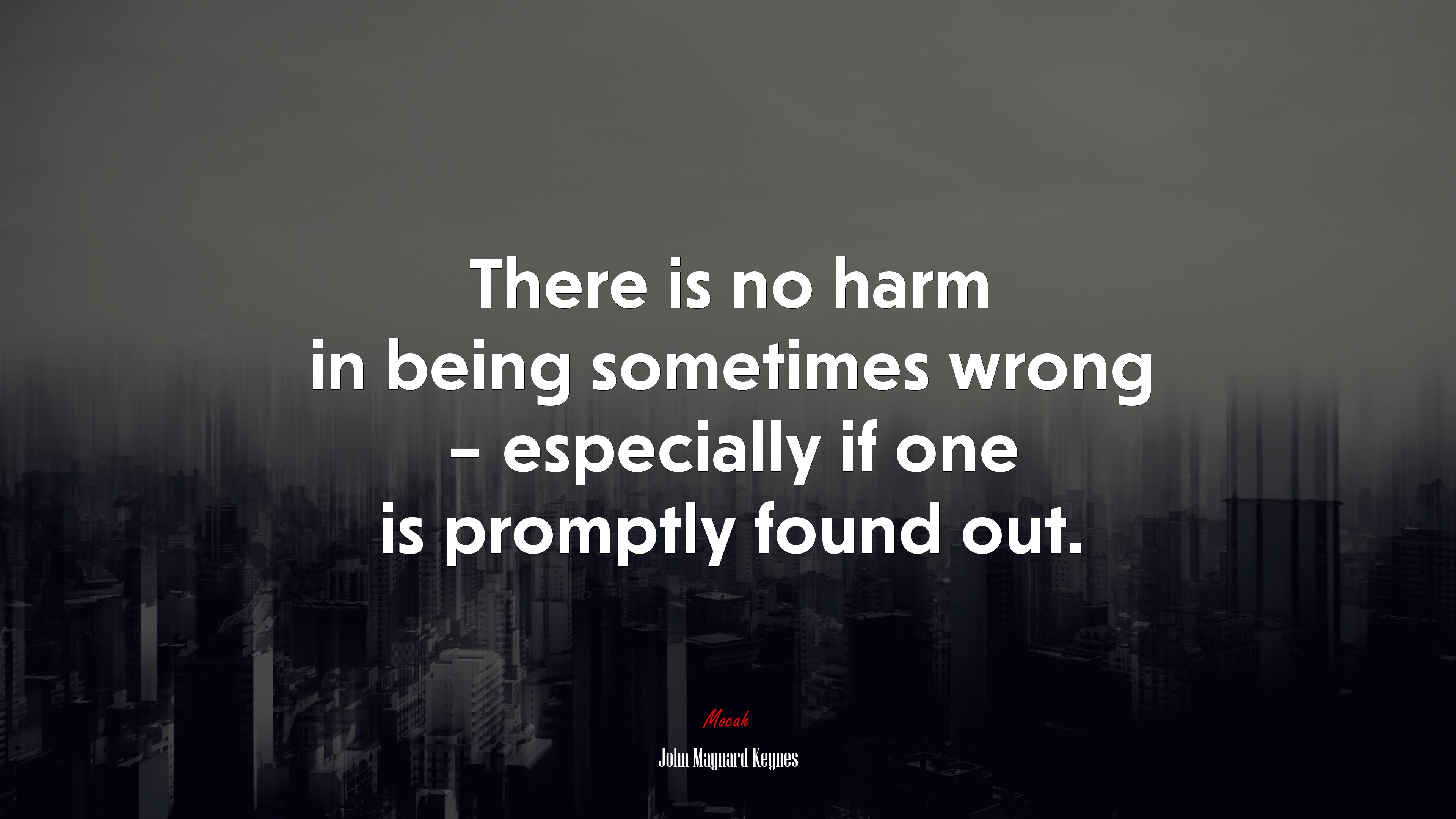 There is no harm in being sometimes wrong – especially if one is promptly found out. | John Maynard Keynes quote HD Wallpaper