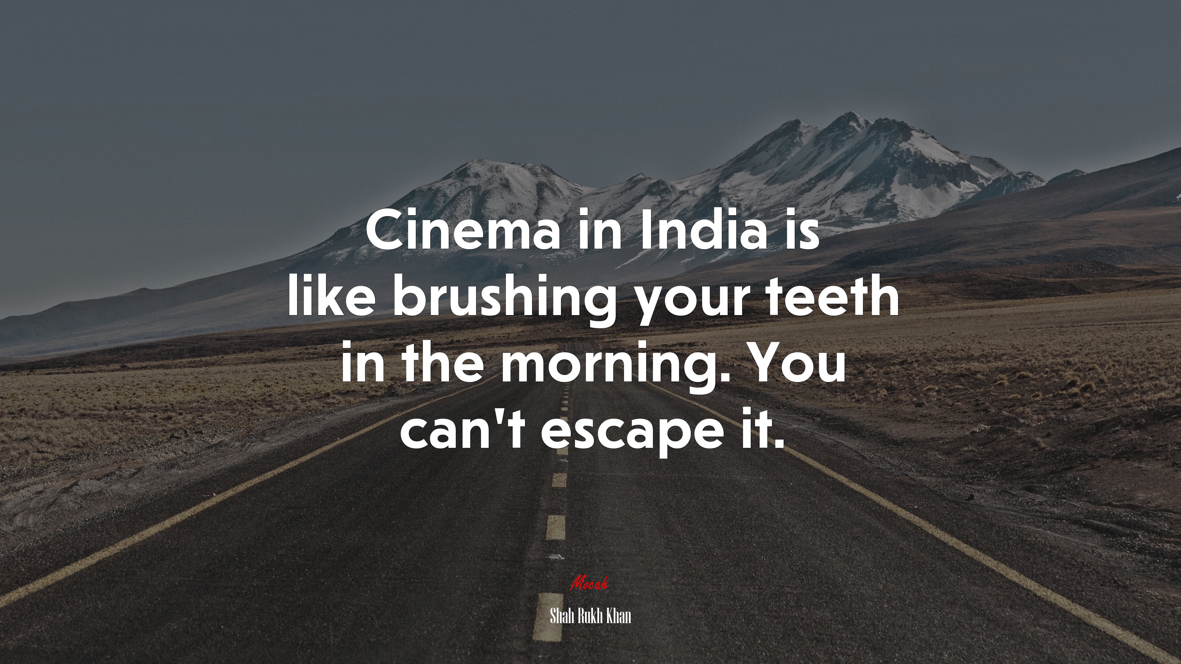 Cinema in India is like brushing your teeth in the morning. You can’t escape it. | Shah Rukh Khan quote HD Wallpaper