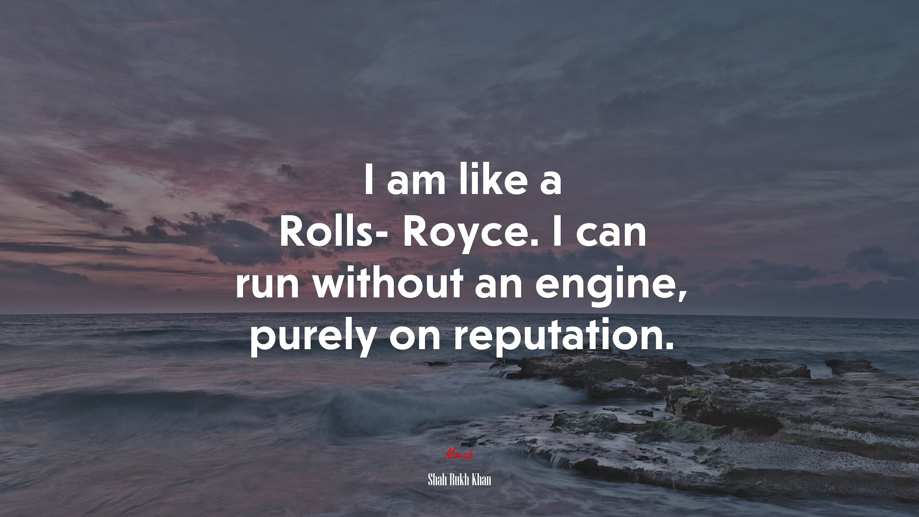 I am like a Rolls- Royce. I can run without an engine, purely on reputation. | Shah Rukh Khan quote HD Wallpaper