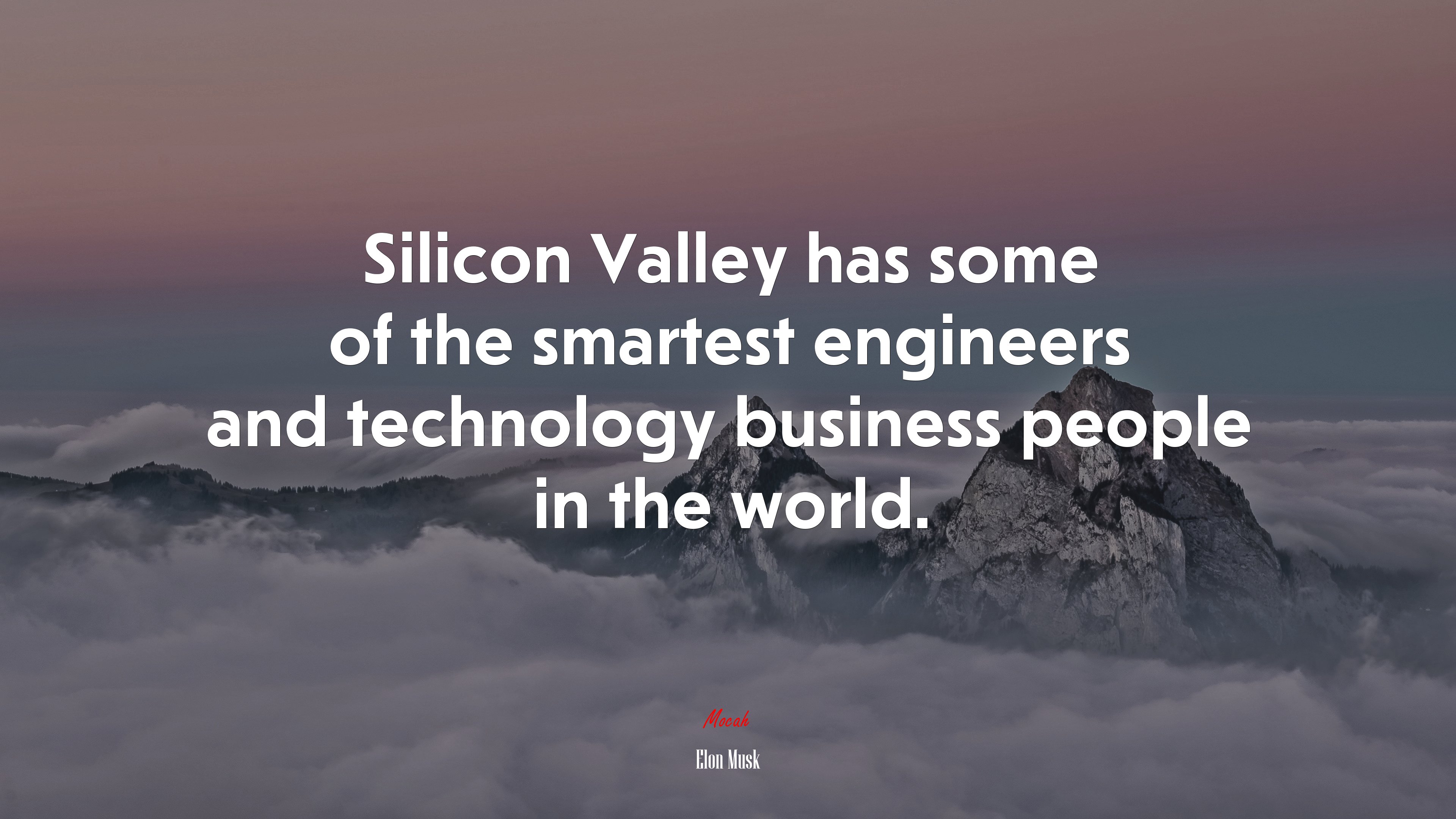 Silicon Valley has some of the smartest engineers and technology business people in the world. | Elon Musk quote HD Wallpaper