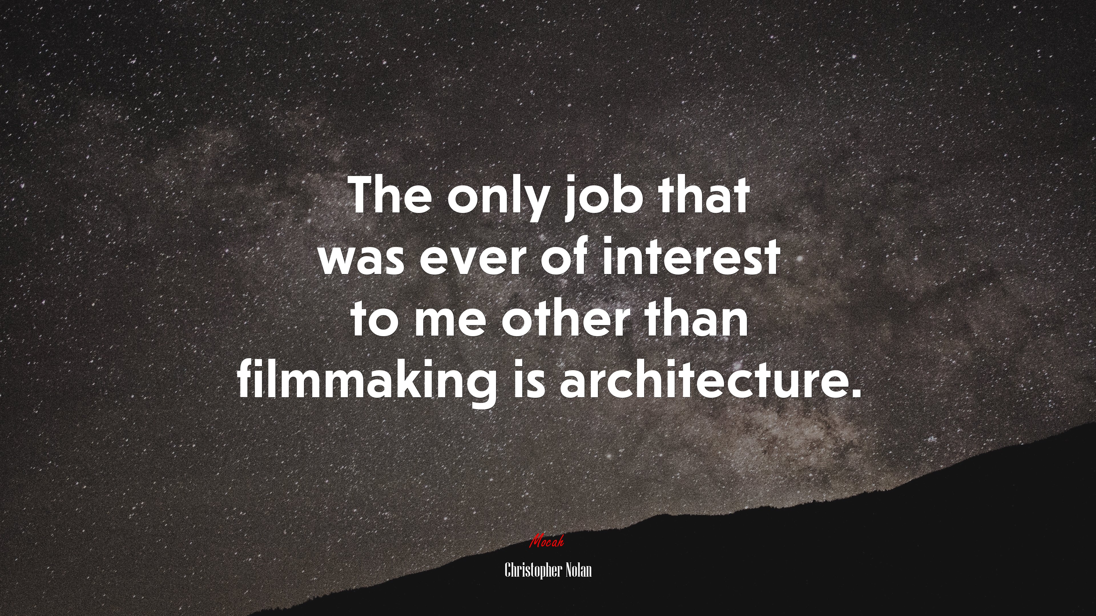The only job that was ever of interest to me other than filmmaking is architecture. | Christopher Nolan quote HD Wallpaper