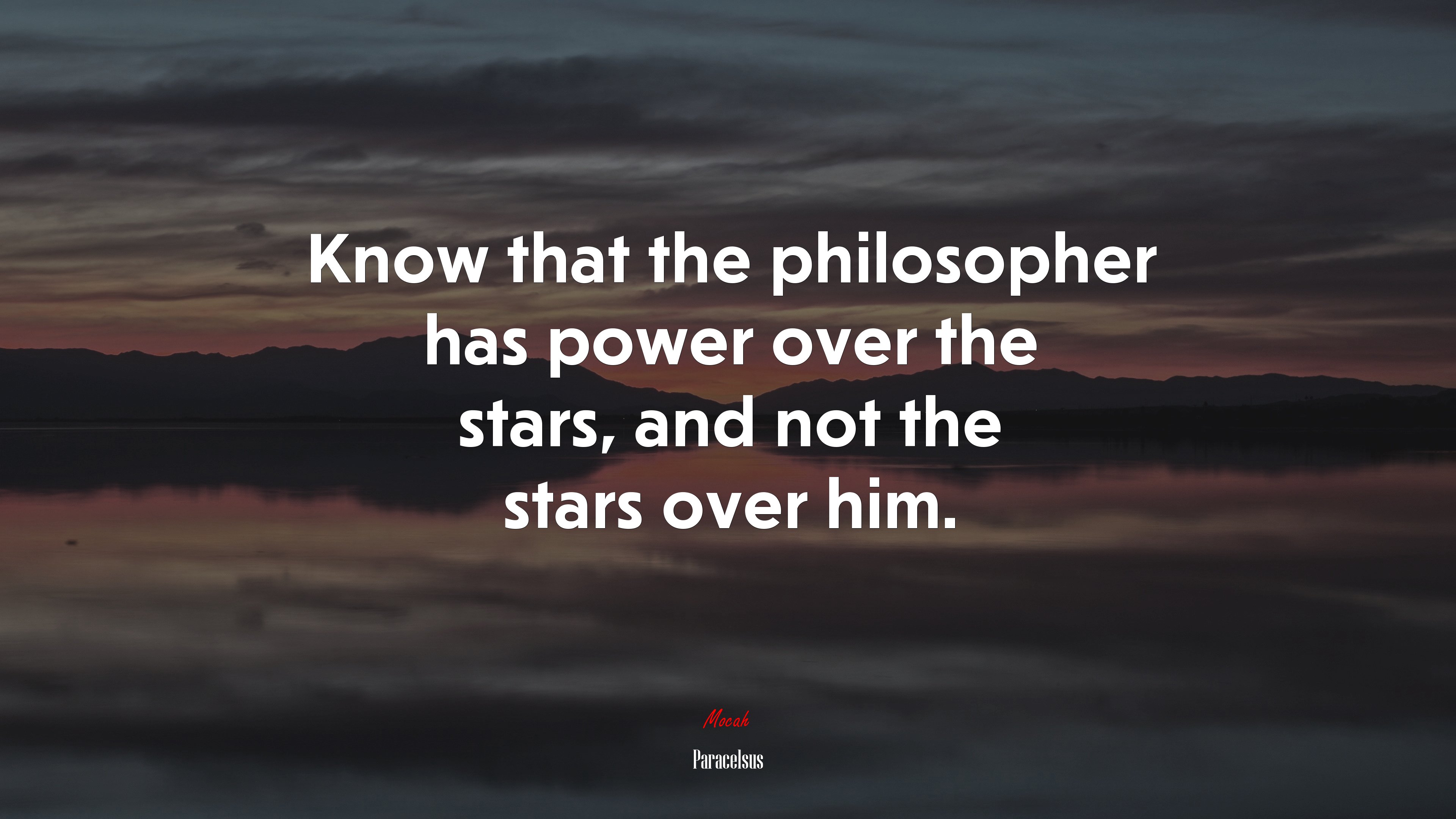 Know that the philosopher has power over the stars, and not the stars over him. | Paracelsus quote HD Wallpaper