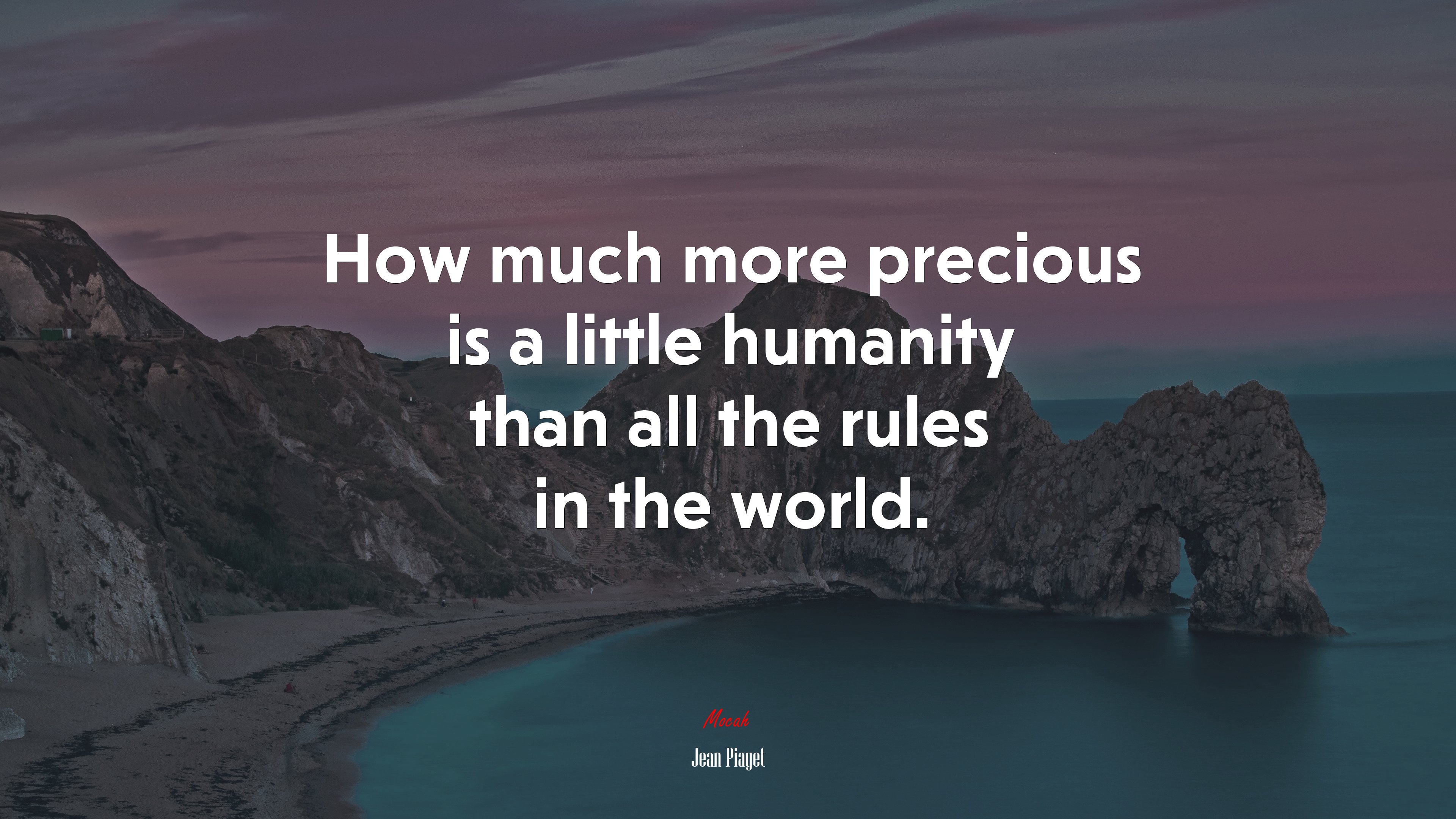 How much more precious is a little humanity than all the rules in the world. | Jean Piaget quote HD Wallpaper
