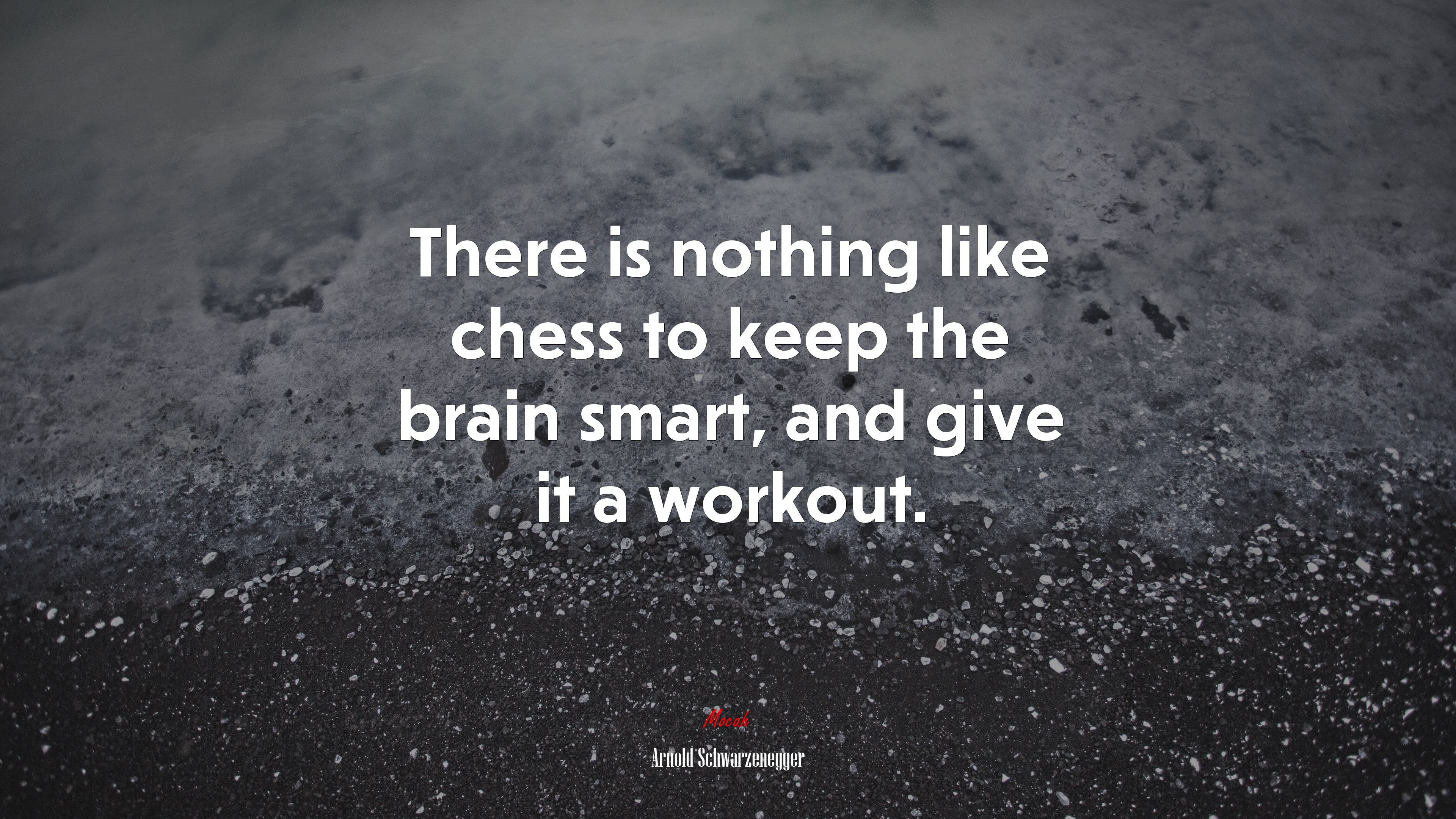 There is nothing like chess to keep the brain smart, and give it a workout. | Arnold Schwarzenegger quote HD Wallpaper