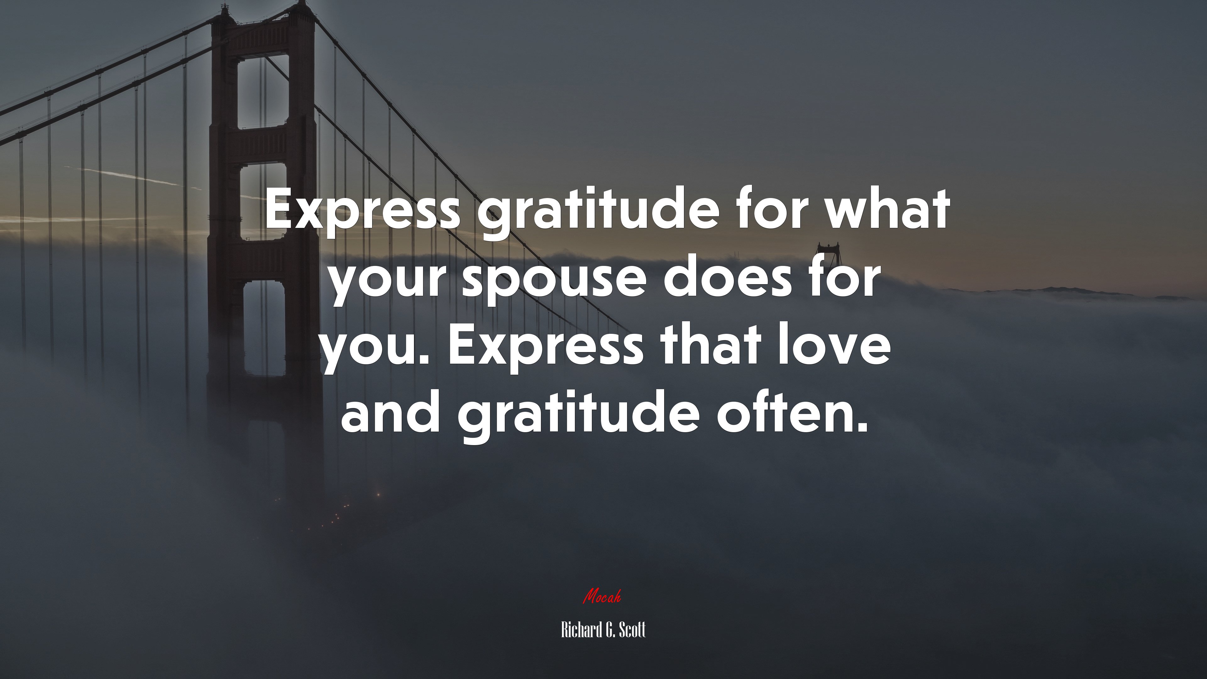 Express gratitude for what your spouse does for you. Express that love and gratitude often. | Richard G. Scott quote HD Wallpaper