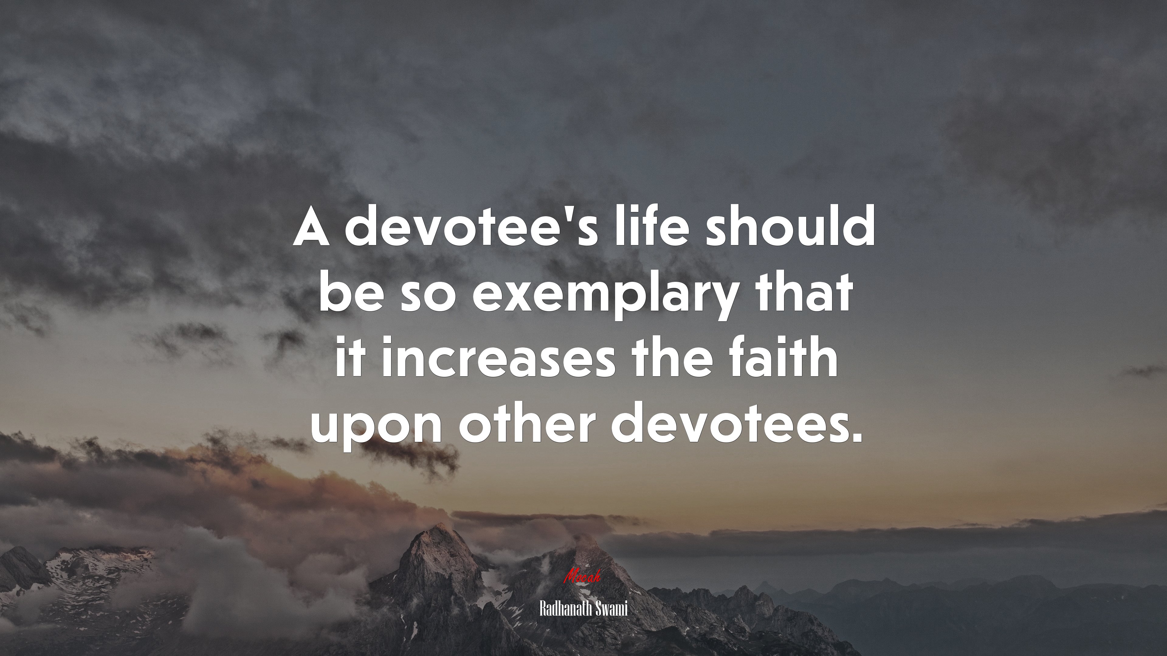 A devotee’s life should be so exemplary that it increases the faith upon other devotees. | Radhanath Swami quote HD Wallpaper