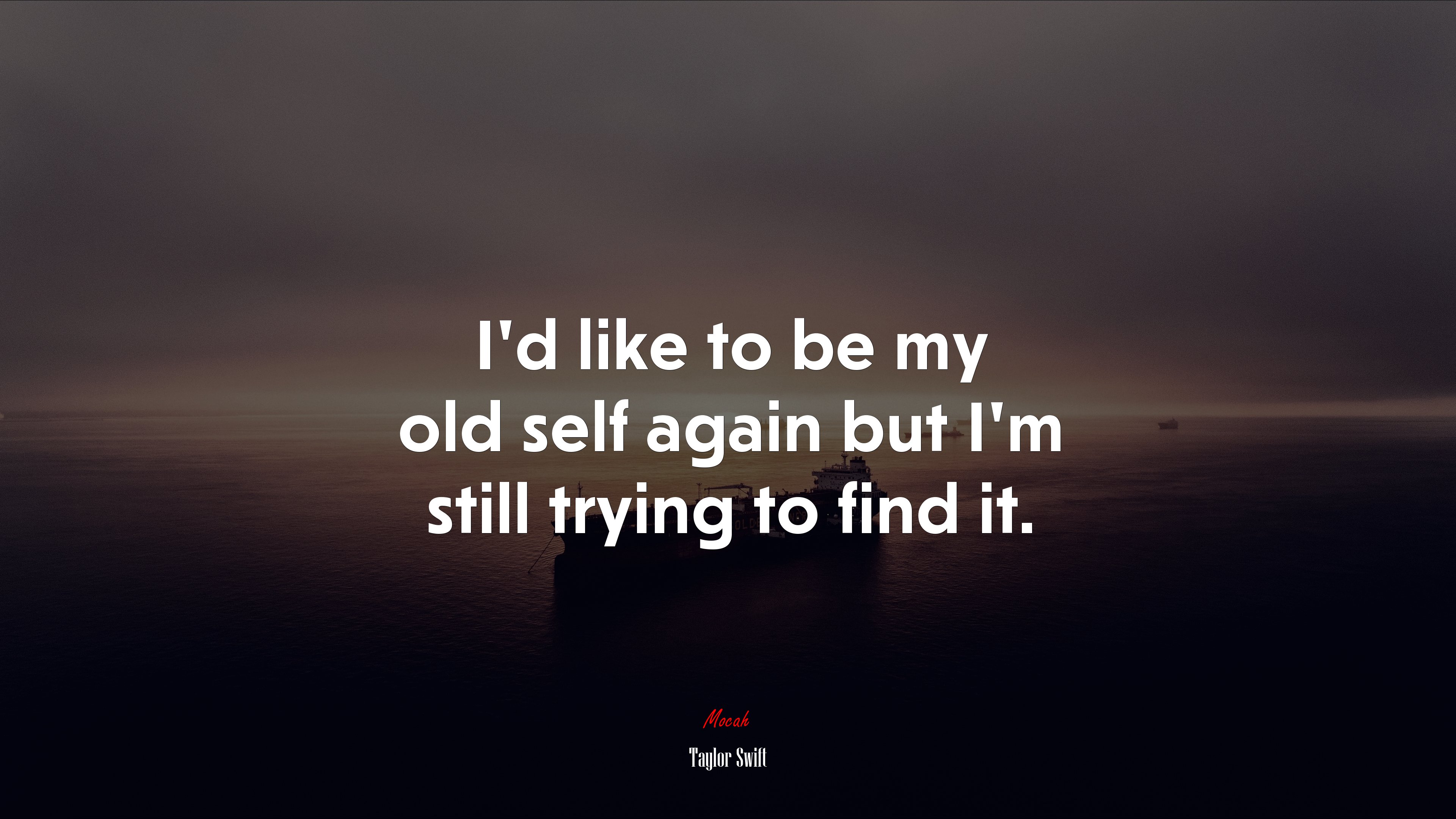 I’d like to be my old self again but I’m still trying to find it. | Taylor Swift quote HD Wallpaper