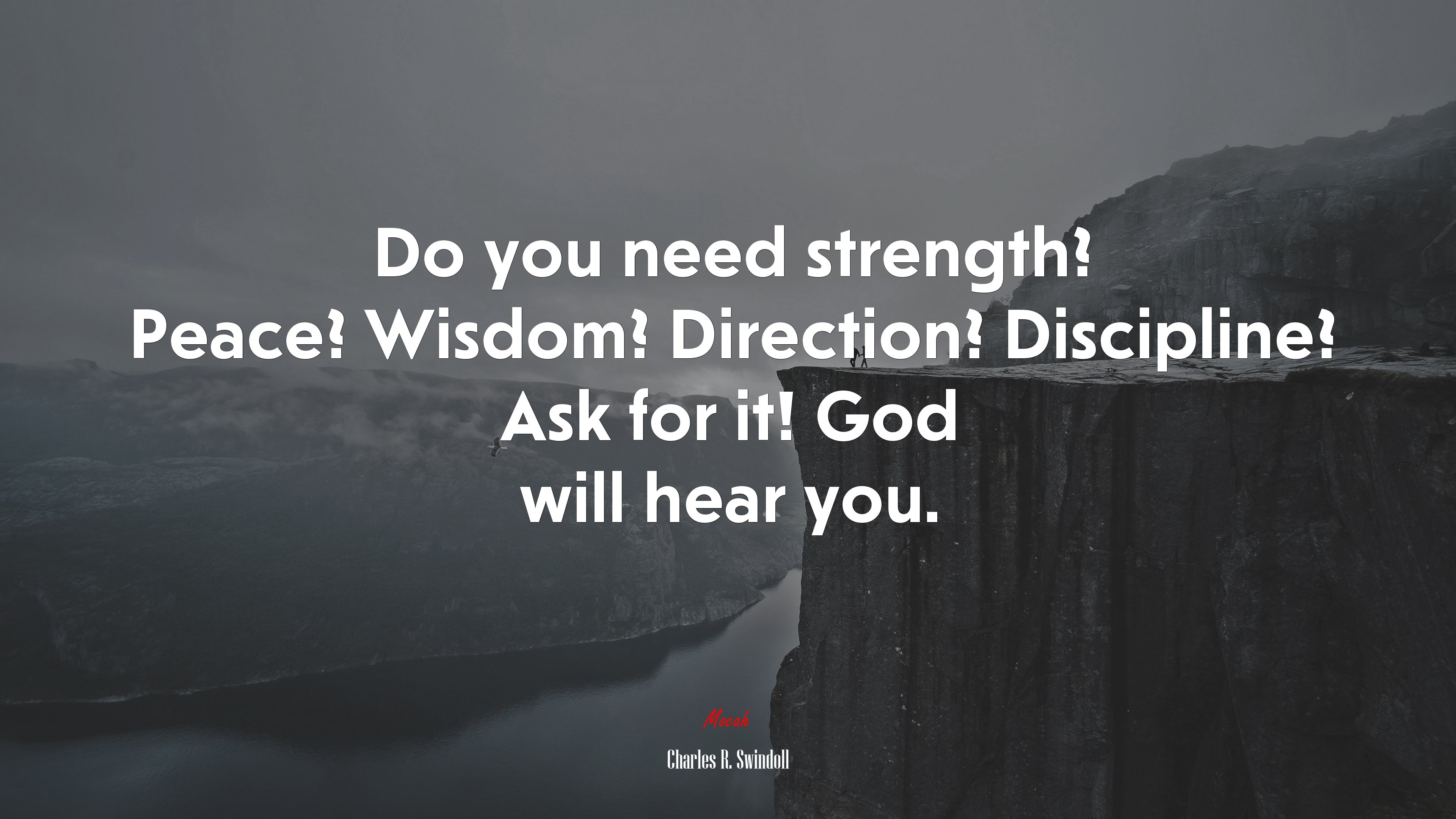 Do you need strength? Peace? Wisdom? Direction? Discipline? Ask for it! God will hear you. | Charles R. Swindoll quote HD Wallpaper
