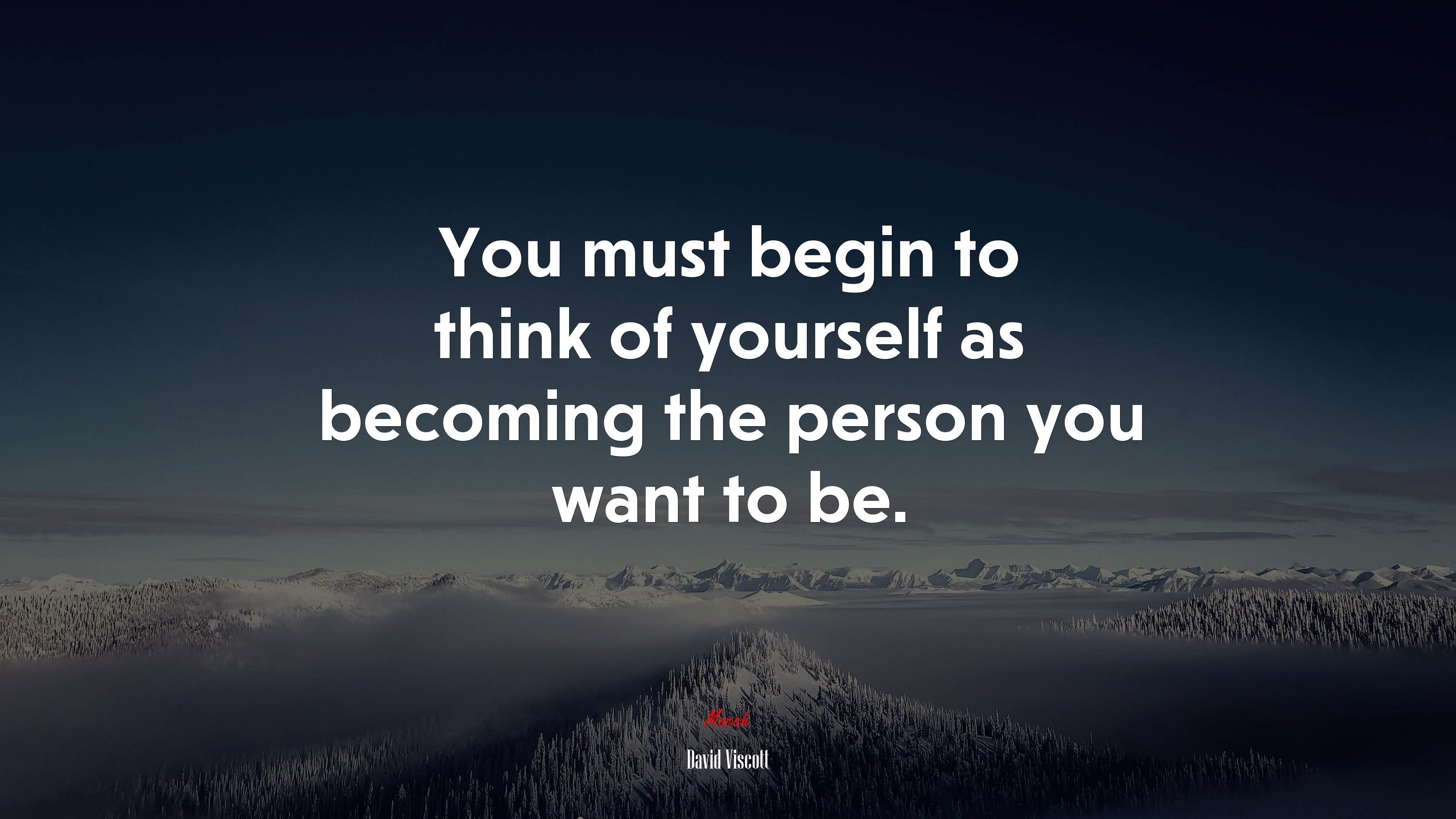 You must begin to think of yourself as becoming the person you want to be. | David Viscott quote HD Wallpaper