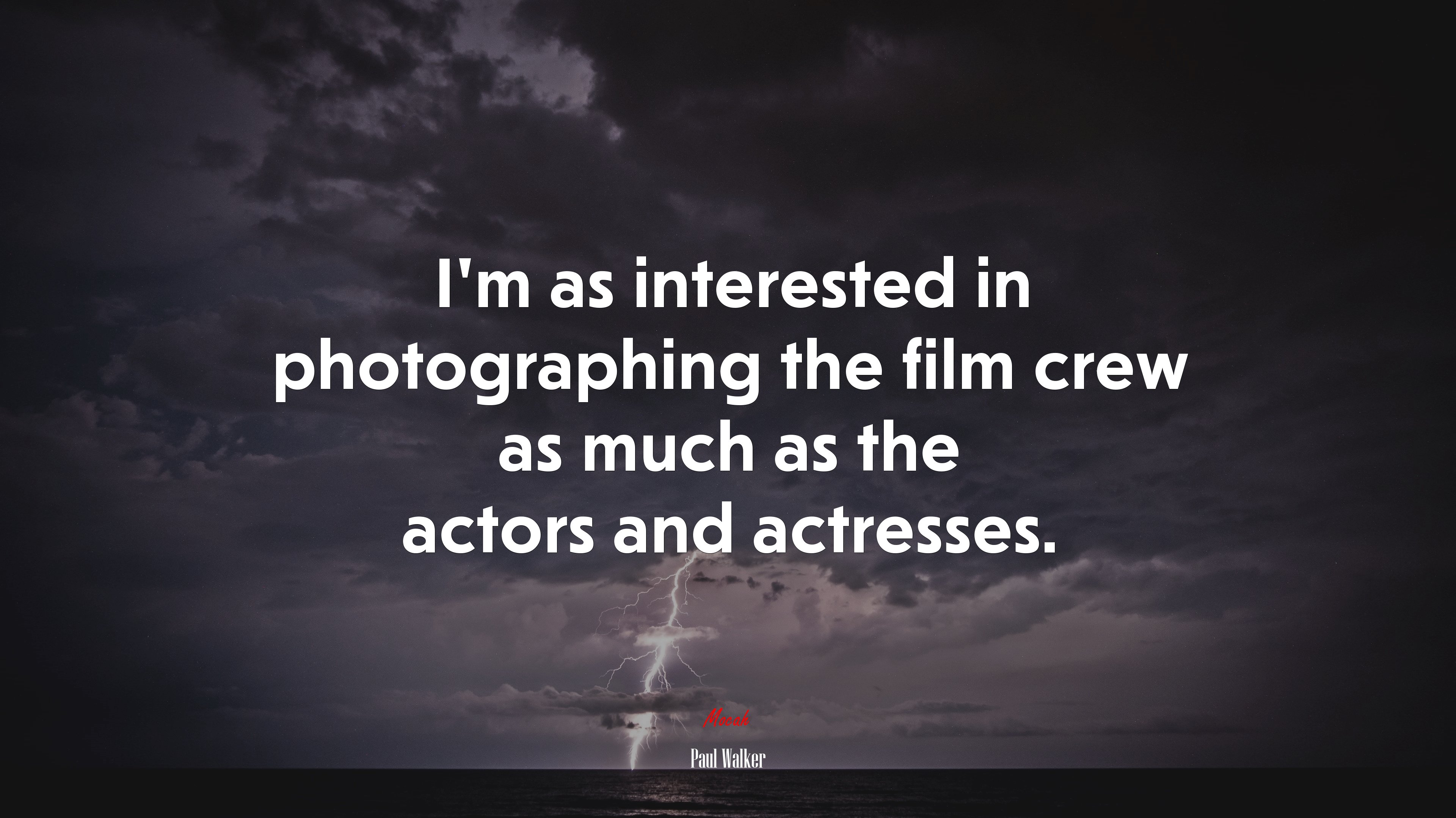 I’m as interested in photographing the film crew as much as the actors and actresses. | Paul Walker quote HD Wallpaper