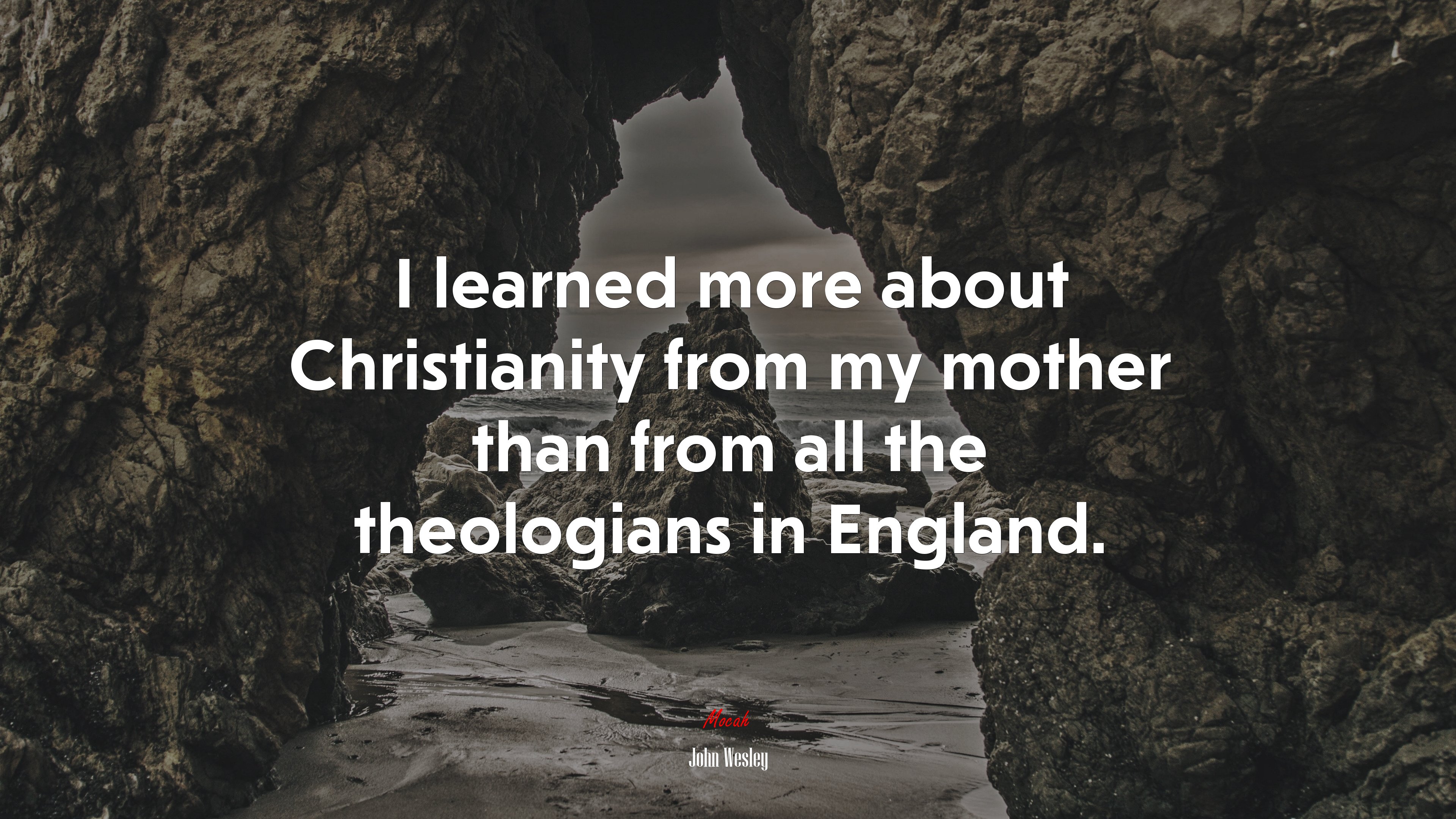 I learned more about Christianity from my mother than from all the theologians in England. | John Wesley quote HD Wallpaper